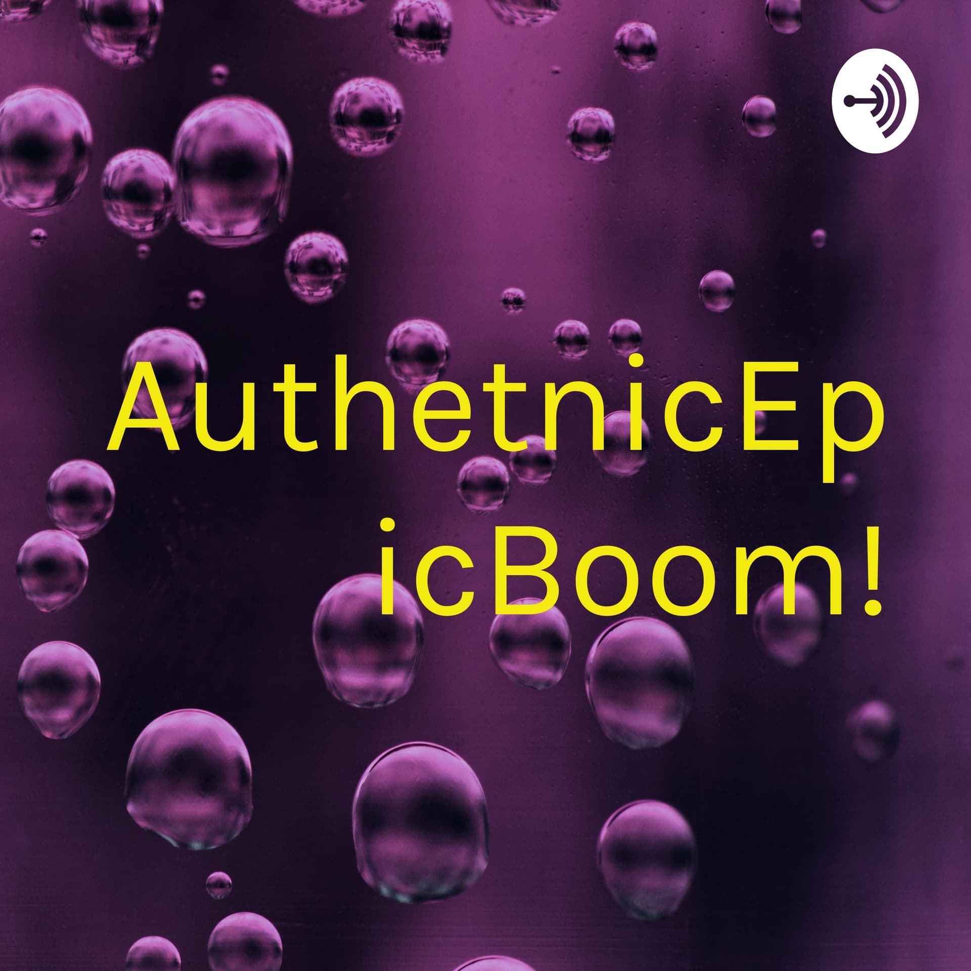 AuthetnicEpicBoom! - Podcasts