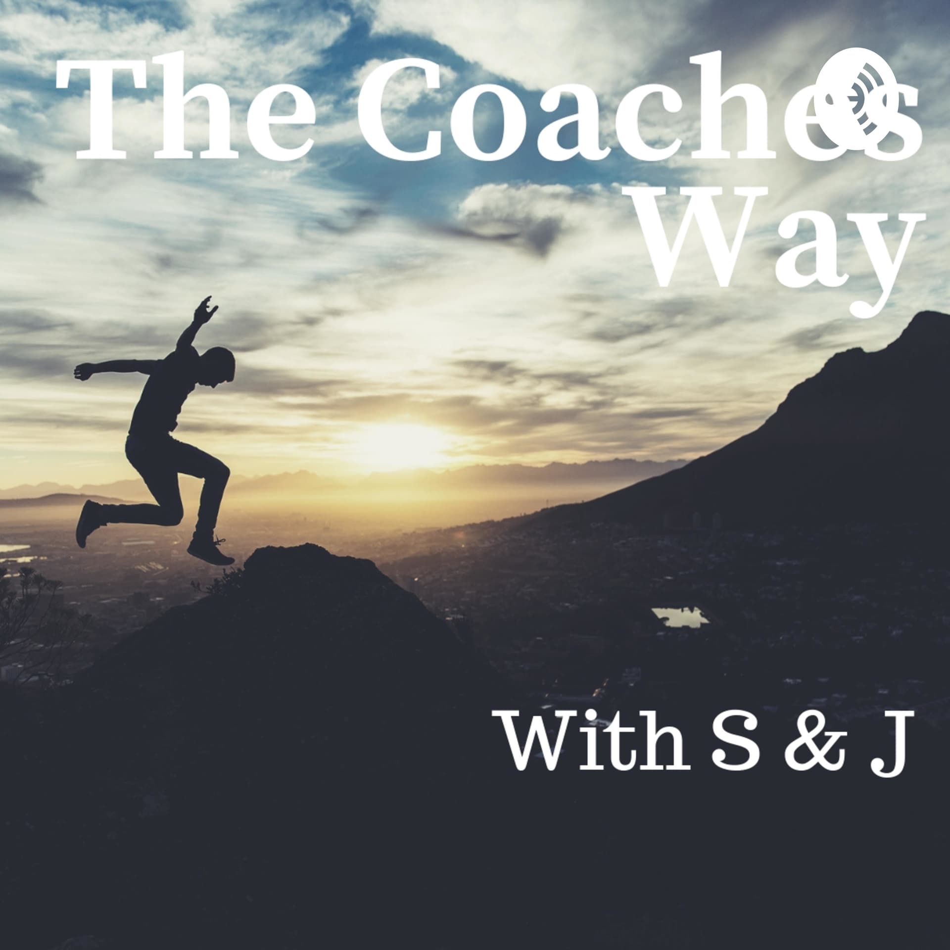 The Coaches Way With S & J - Podcast