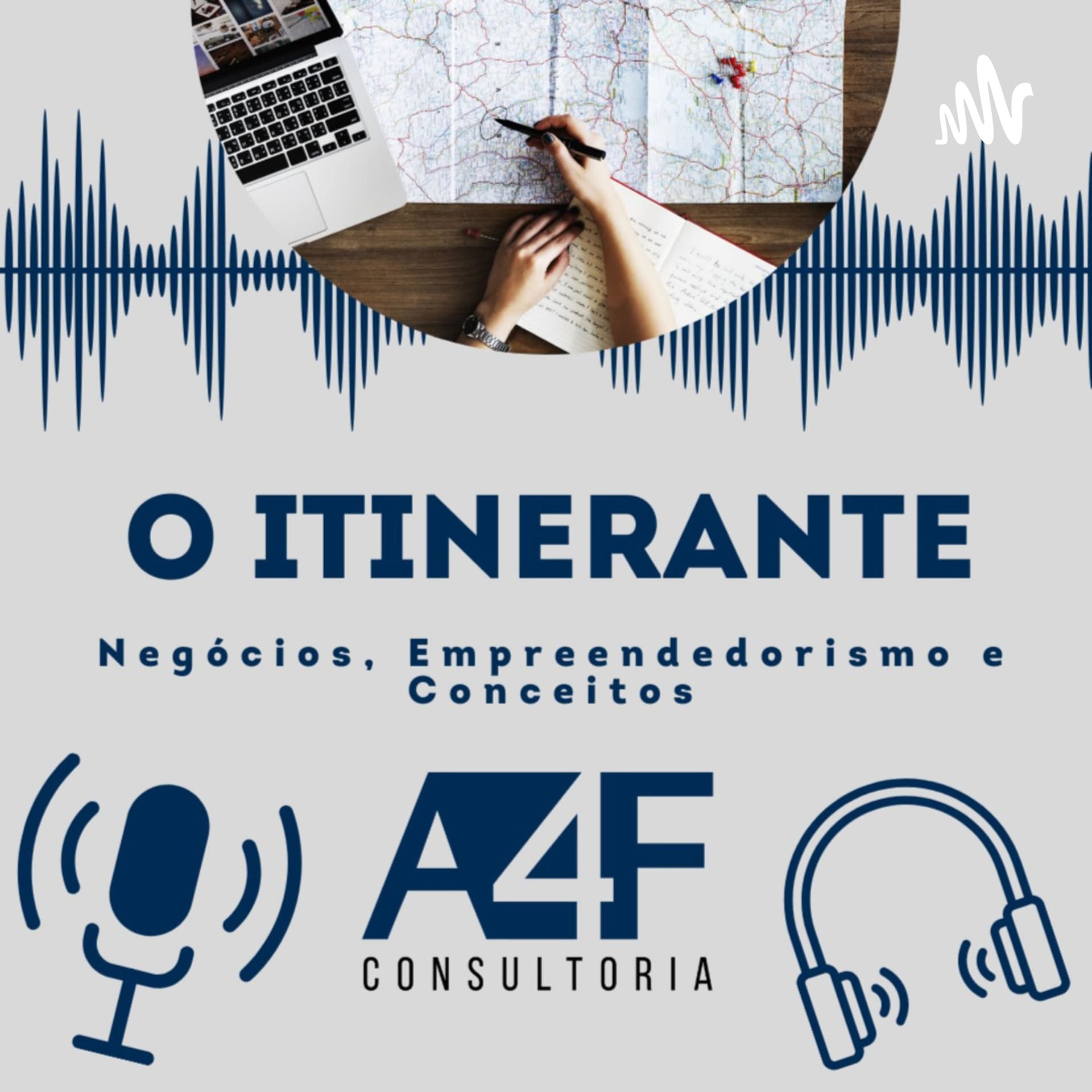 A4F Consultoria - O Itinerante - Podcasts