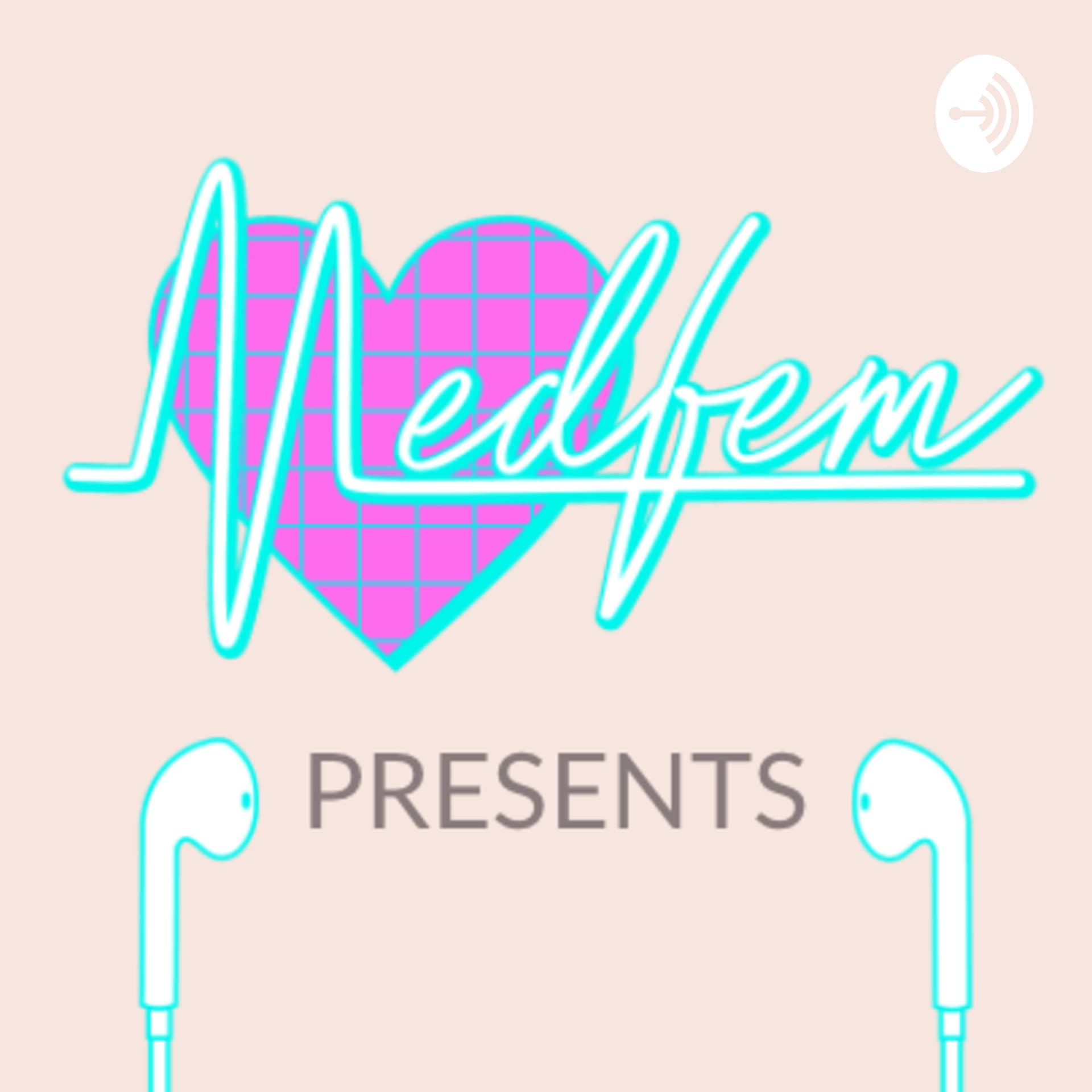 Medfem Presents - Podcasts