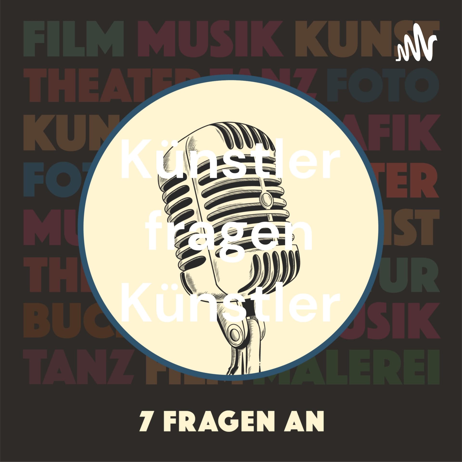 Künstler fragen Künstler - 7 Fragen an ... - Podcast