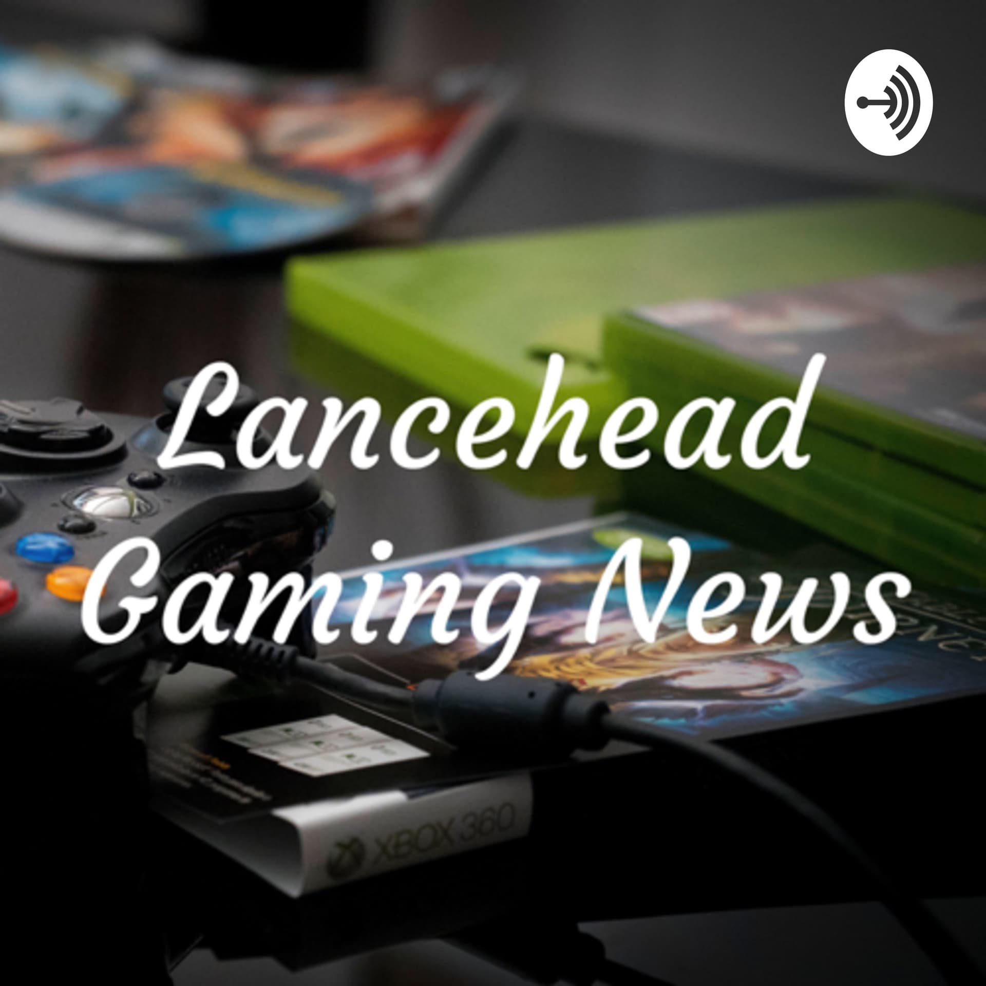 Lancehead Gaming News - Podcasts