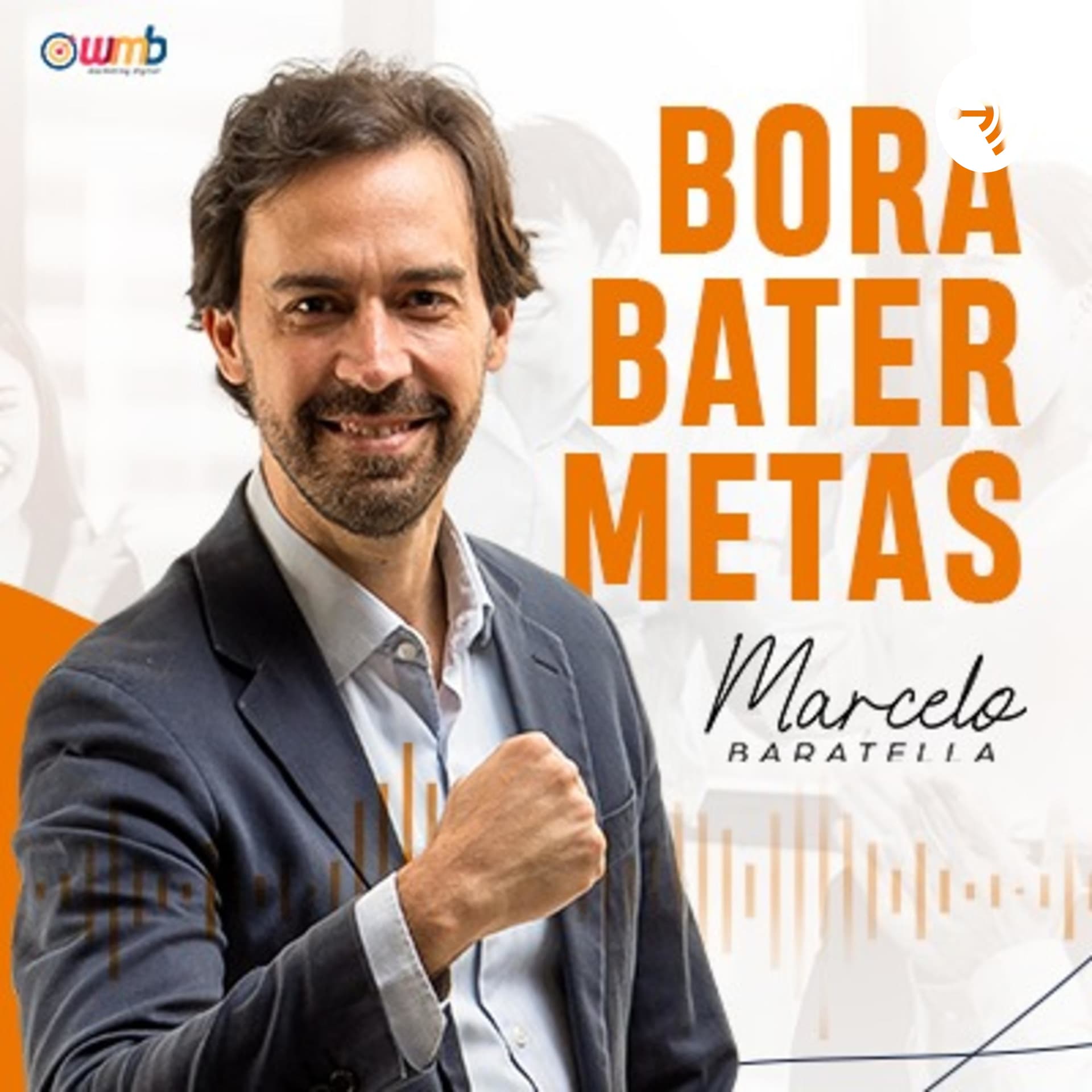Bora Bater Metas - Podcasts