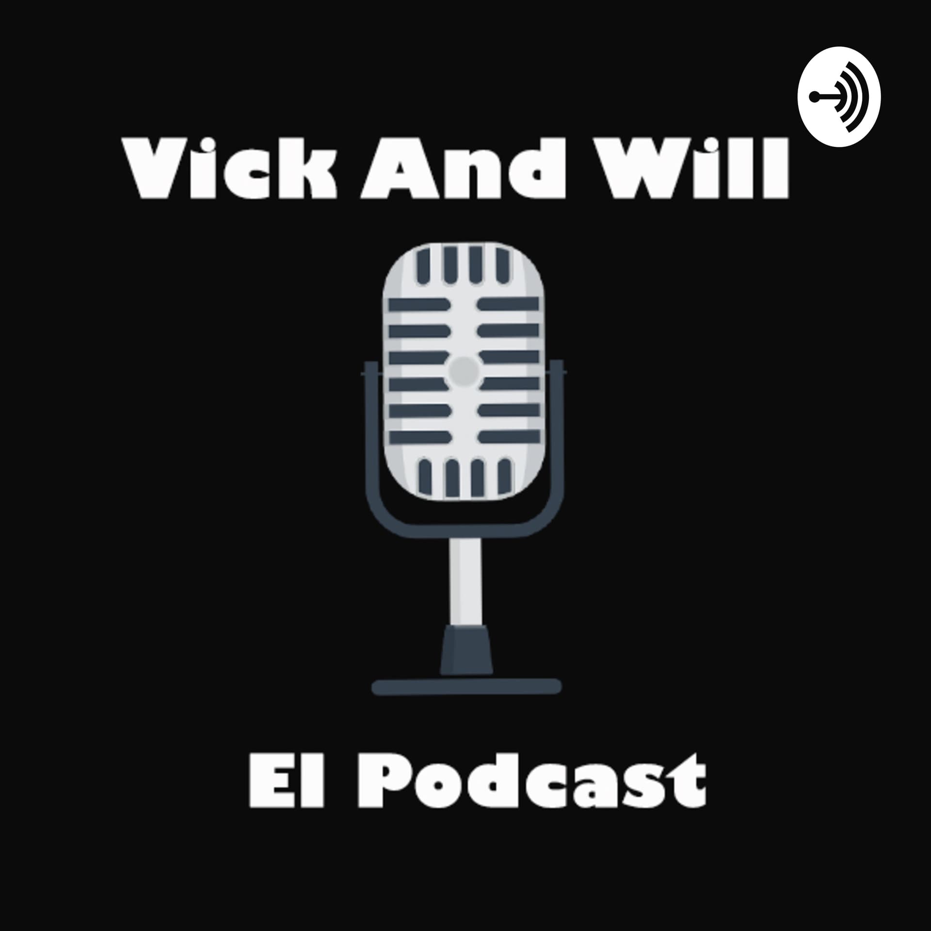 Vick and Will - Podcasts