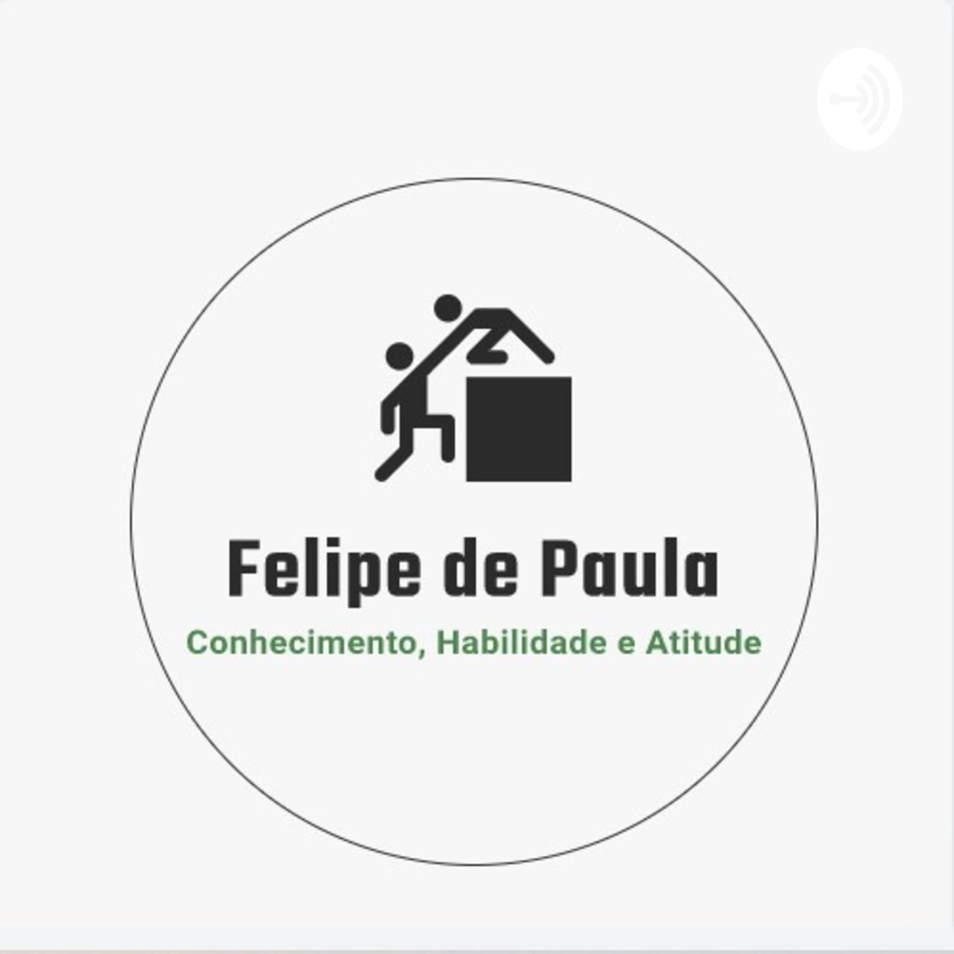 Felipe de Paula - Autoconhecimento e Propósito. - Podcasts