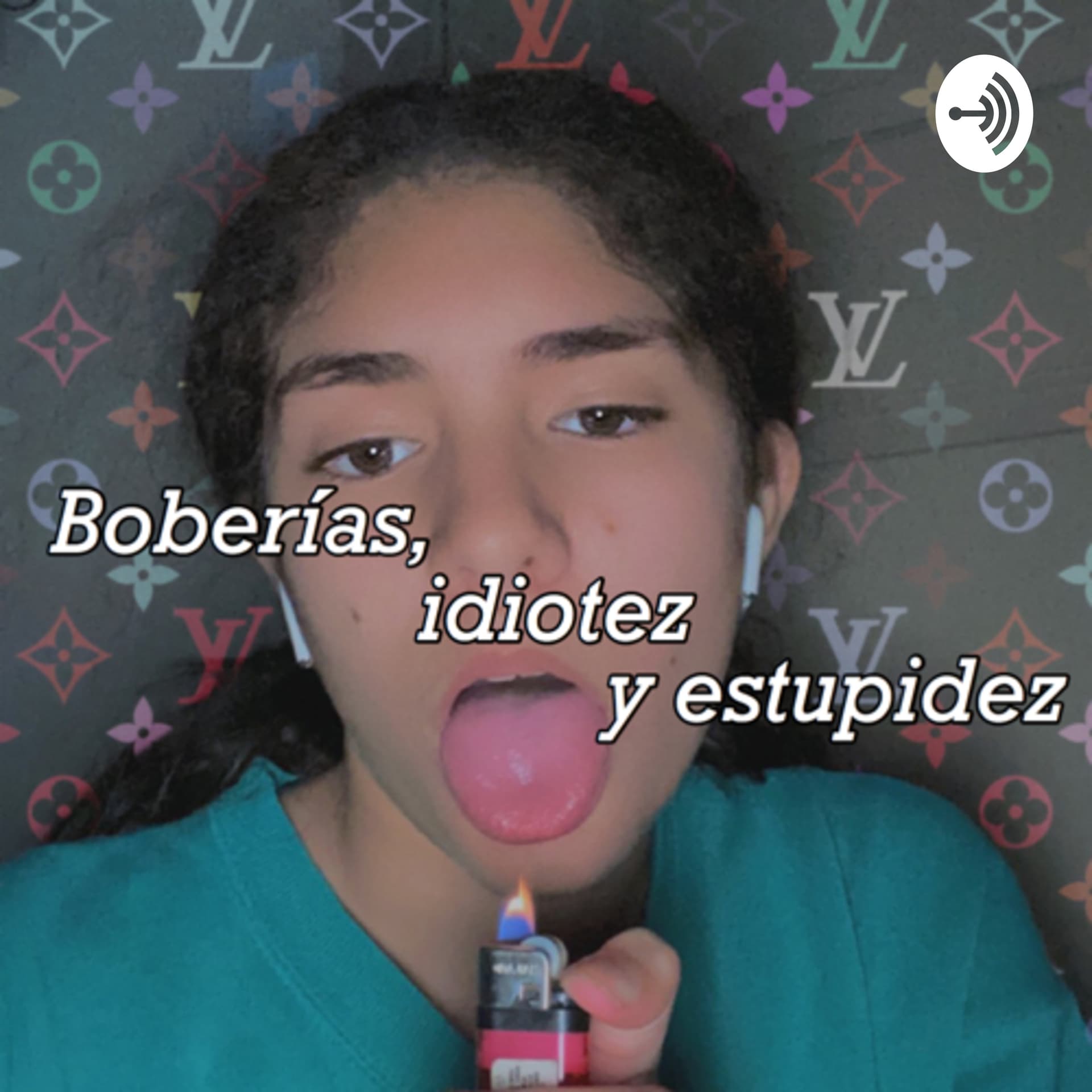 boberías, idiotez y estupidez - Podcasts