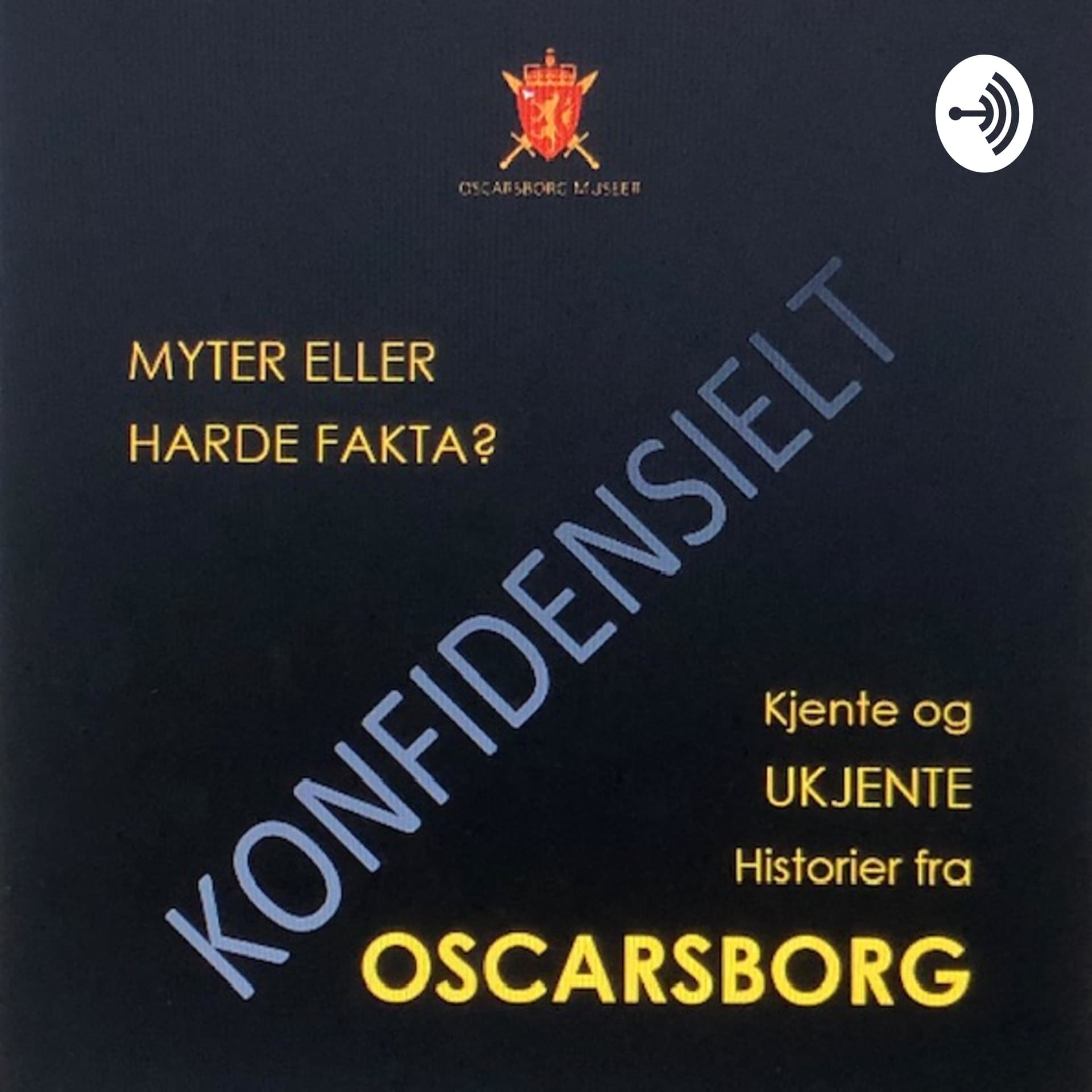 Oscarsborg museer; KJENTE OG UKJENTE HISTORIER FRA OSCARSBORG - Podcast