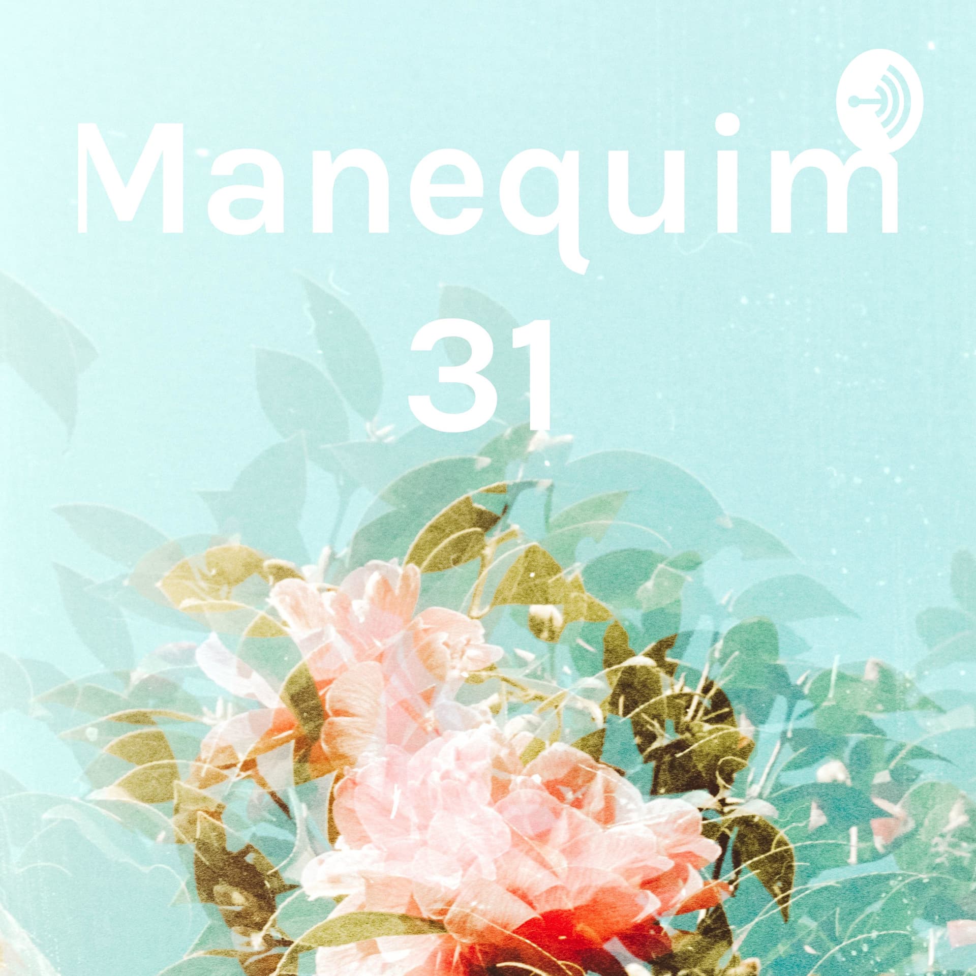 Manequim 31 - Podcasts