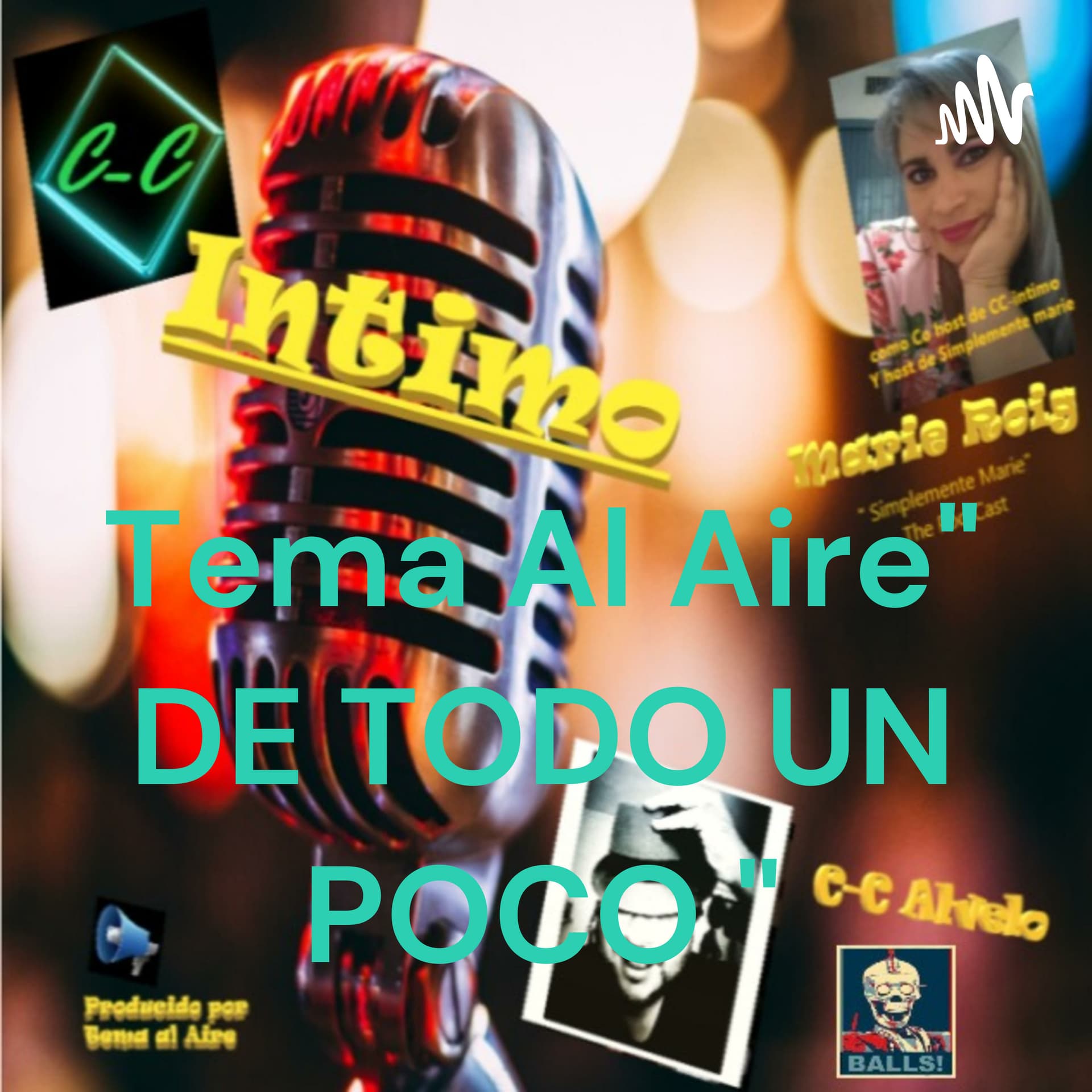 Tema Al Aire" DE TODO UN POCO " - Podcasts