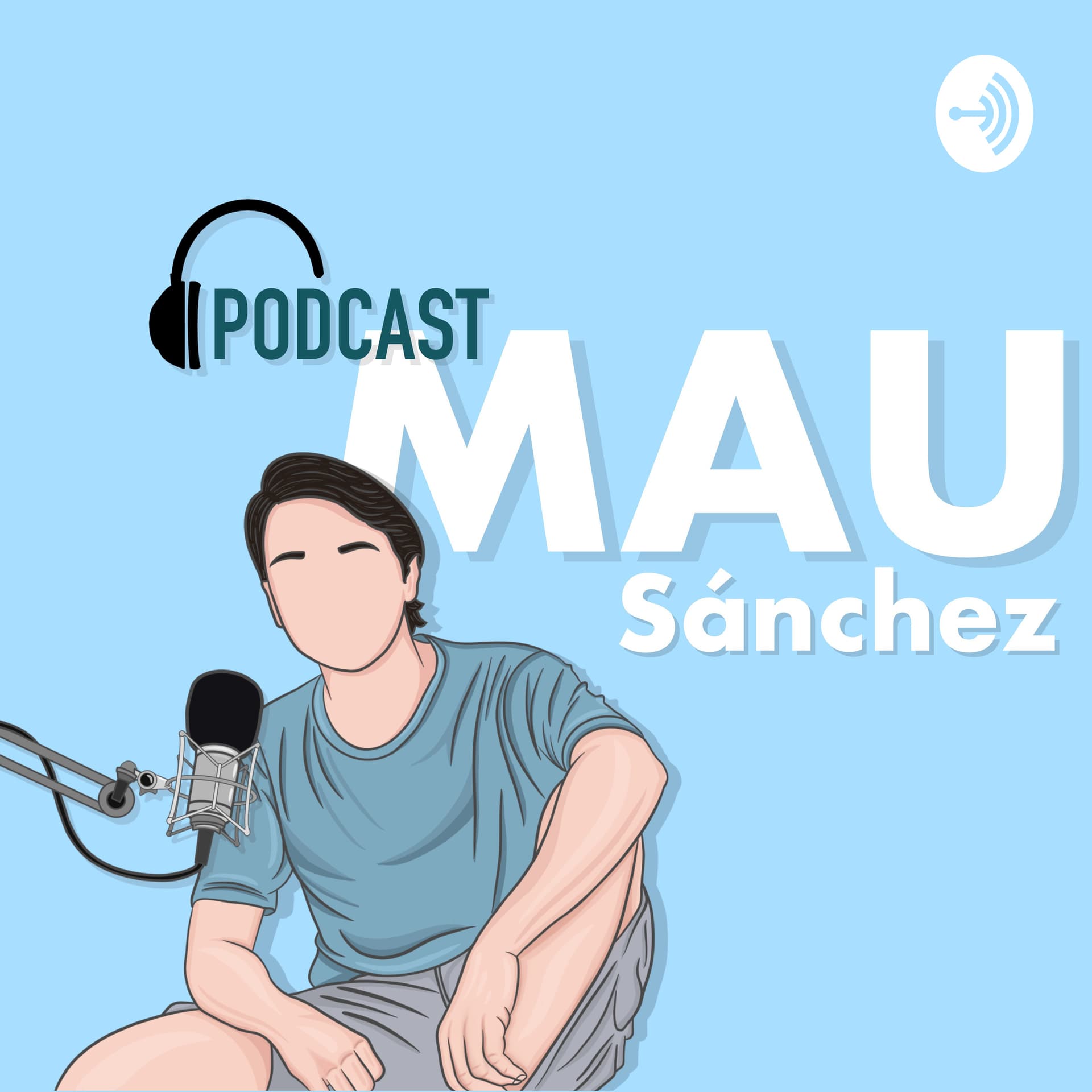 Mau Sánchez Mi Podcast - Podcasts