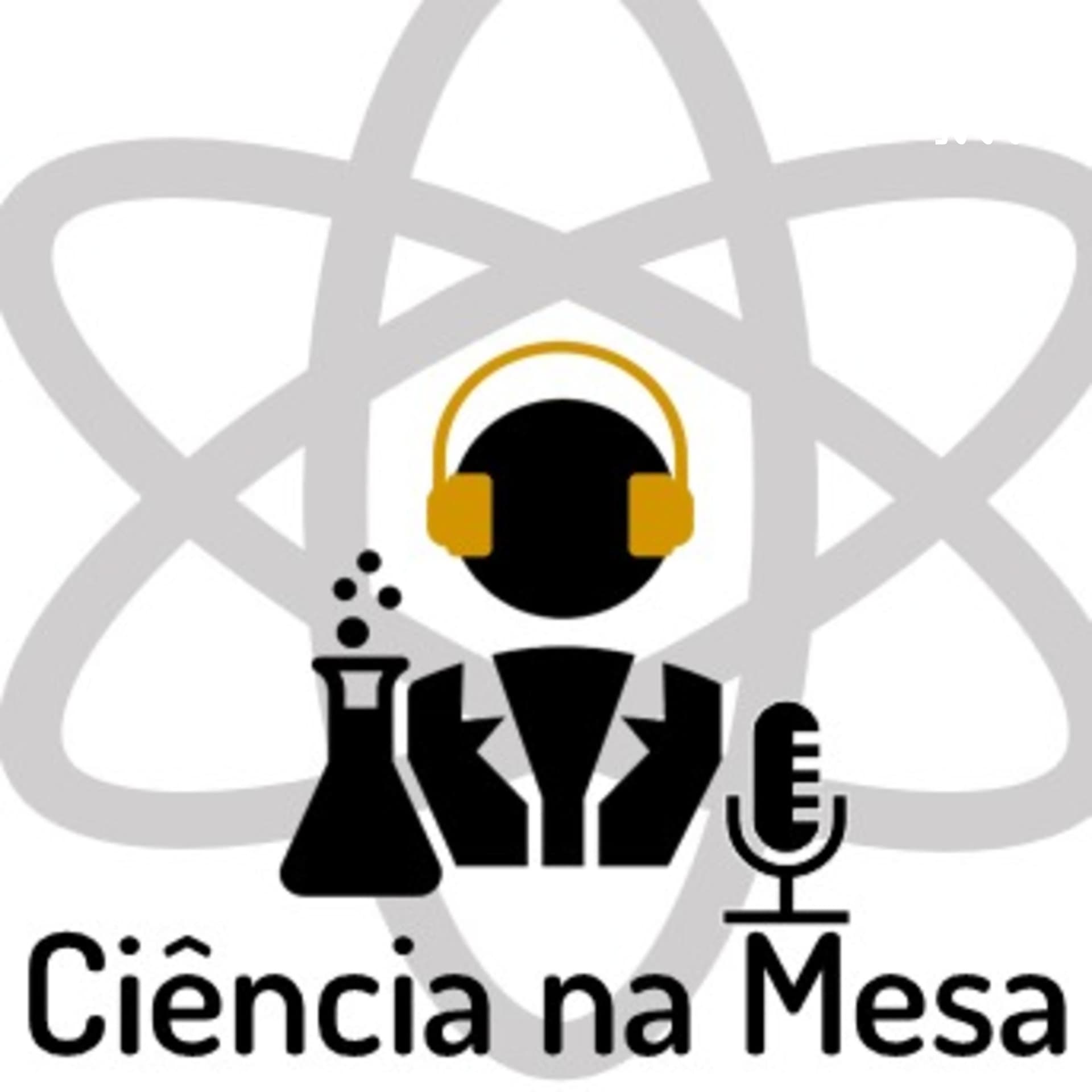 Ciência na Mesa - Podcasts