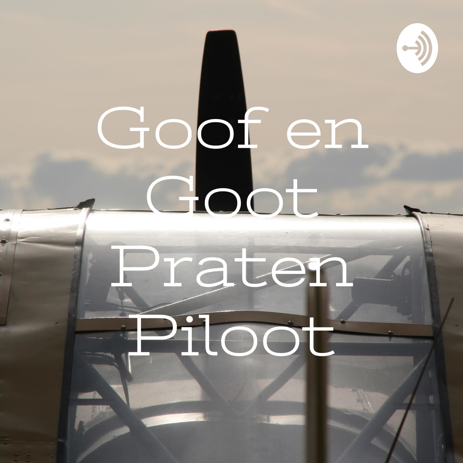 Goof en Goot Praten Piloot - Podcast