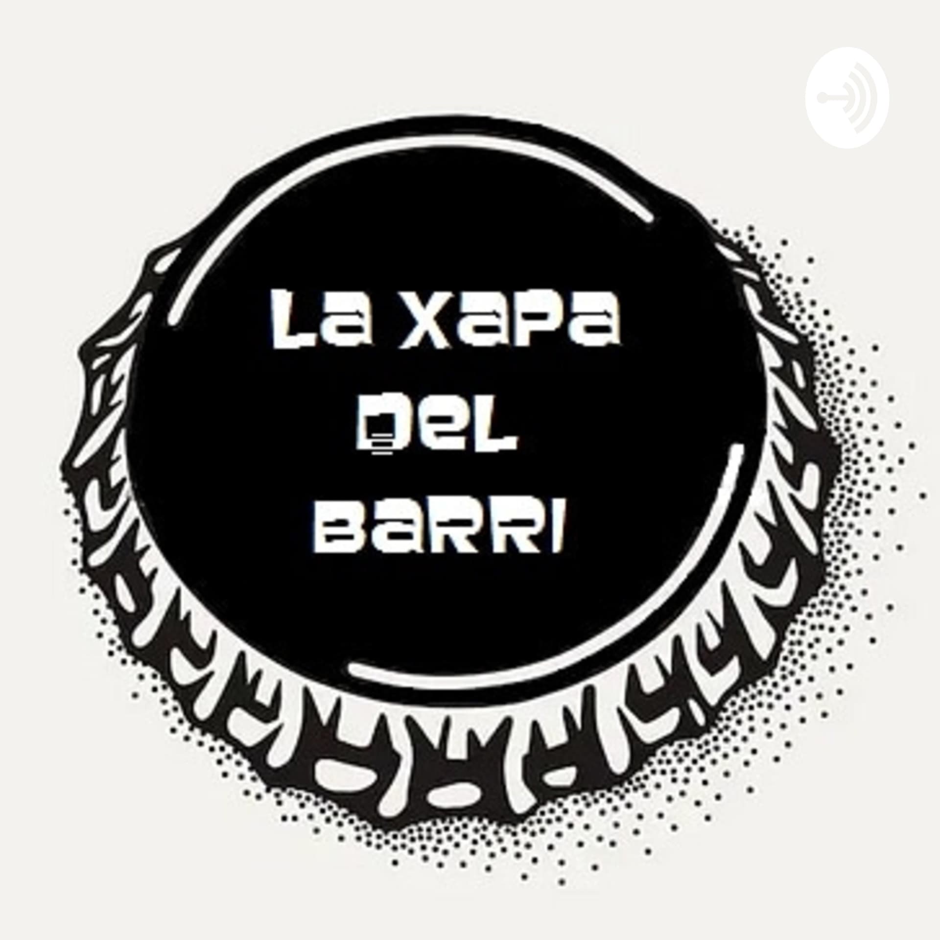 LA XAPA DEL BARRI 2.0 - Podcasts