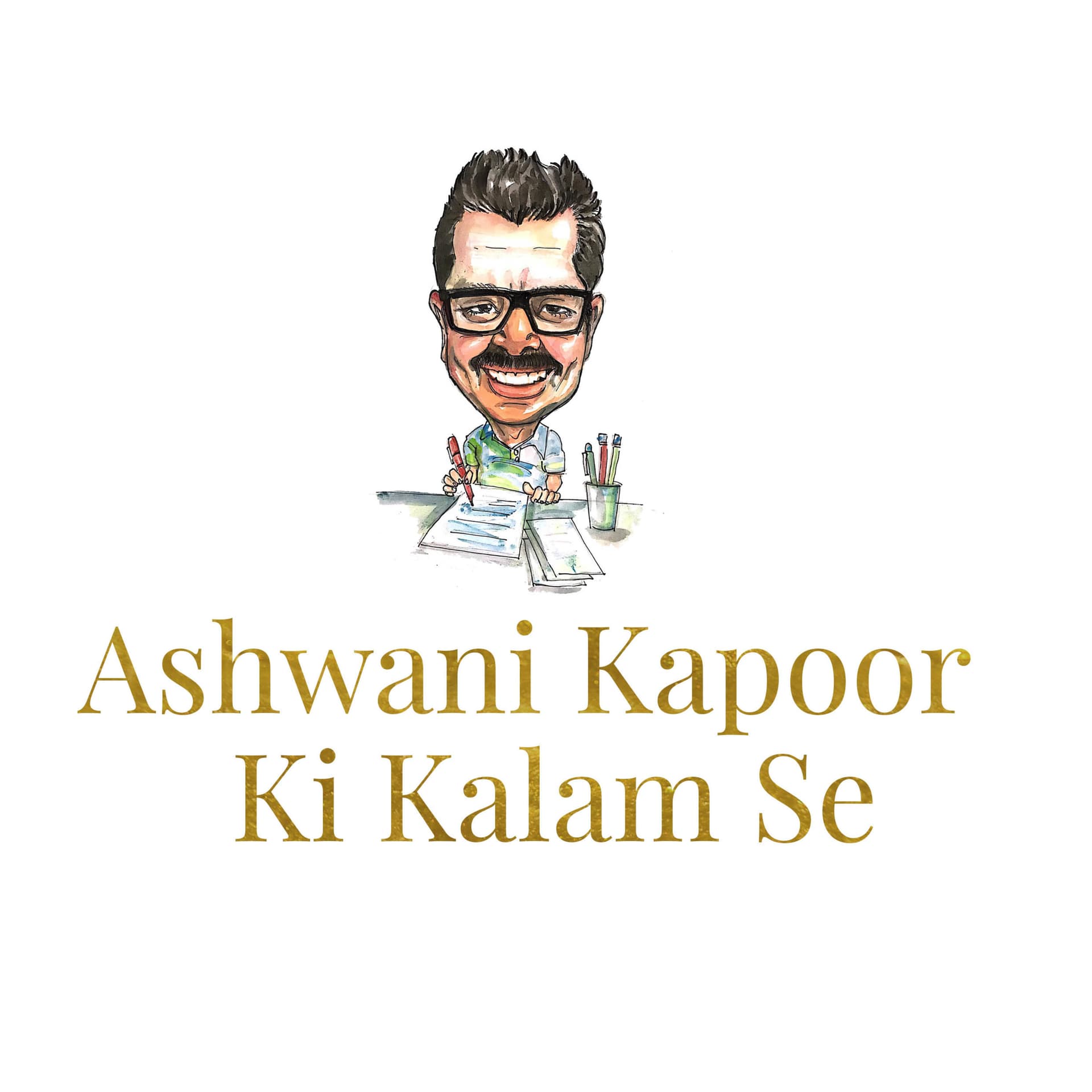 Ashwani Kapoor Ki Kalam Se - Podcasts