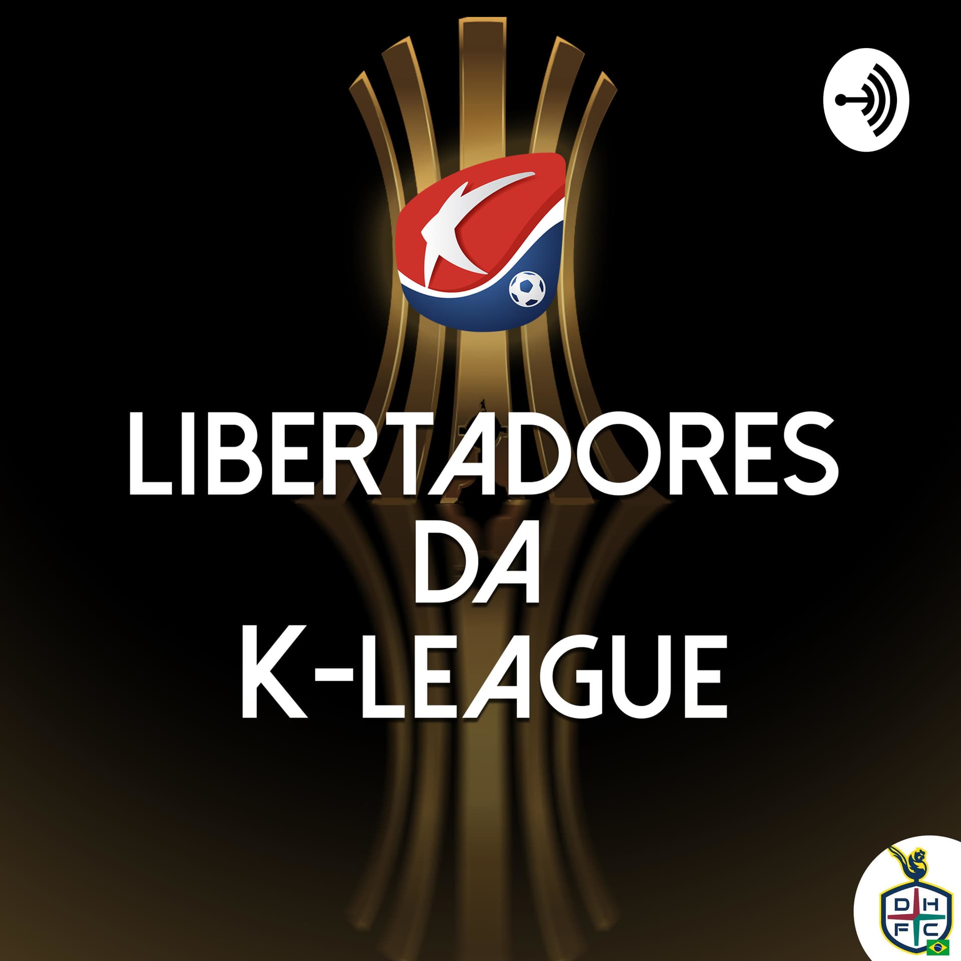 Libertadores da K-League - Podcasts