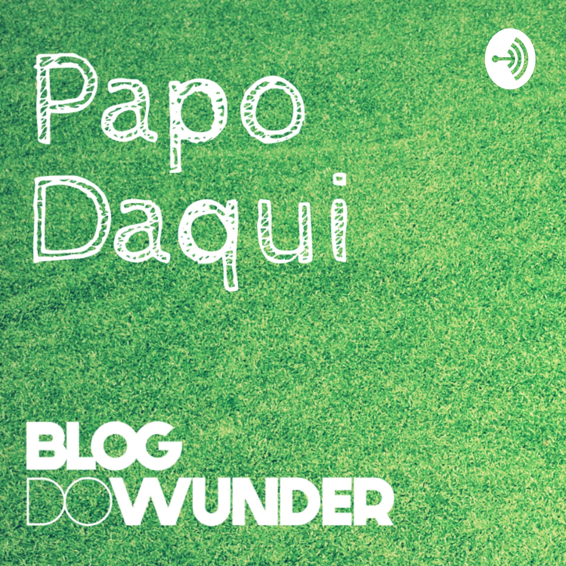 Papo Daqui - Podcasts