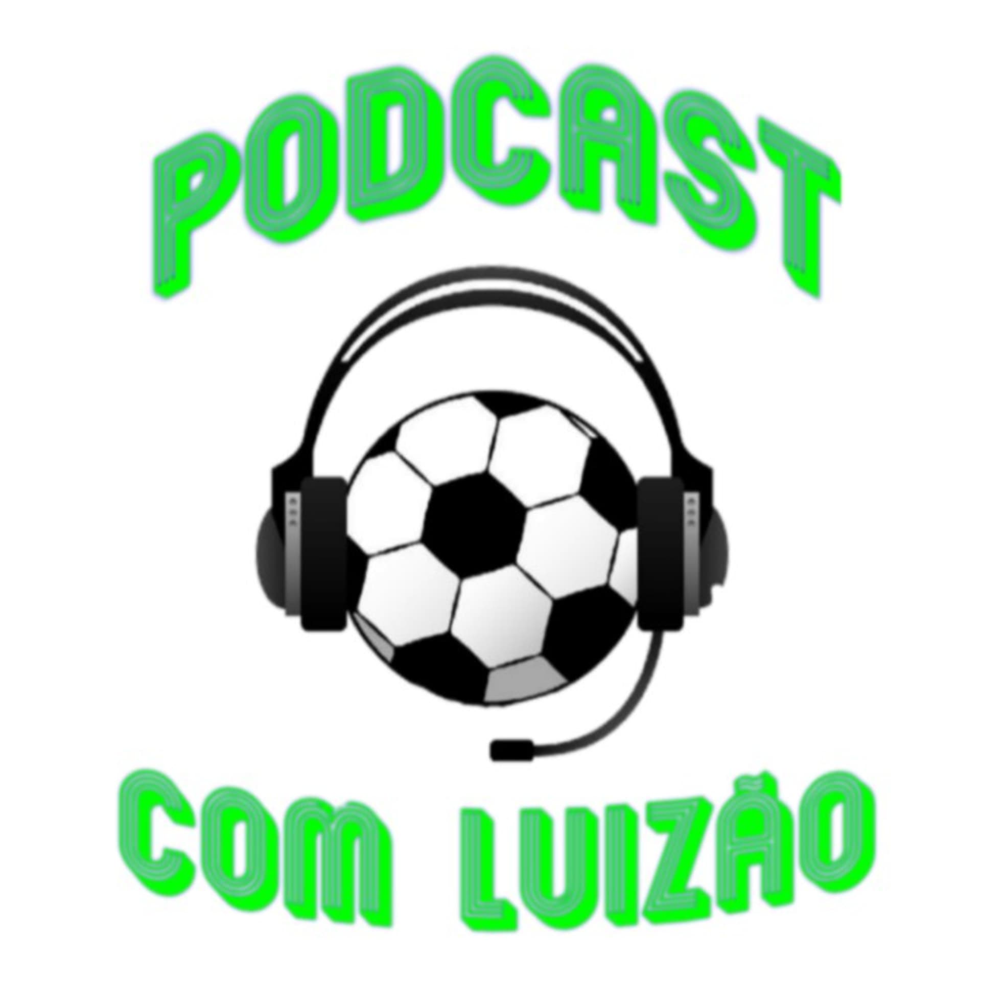 PODCAST COM LUIZÃO - Podcasts