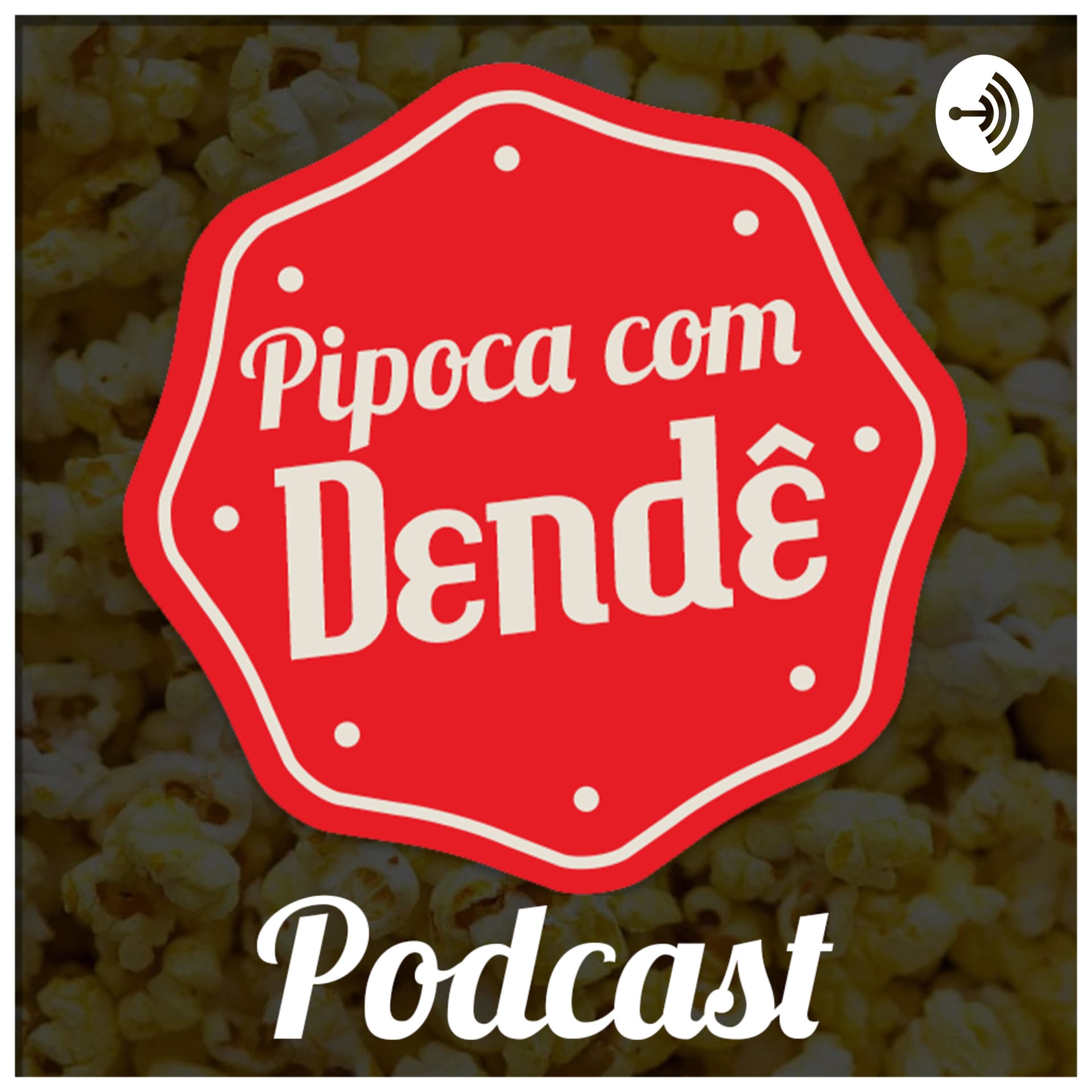 Pipoca Com Dendê - Podcasts
