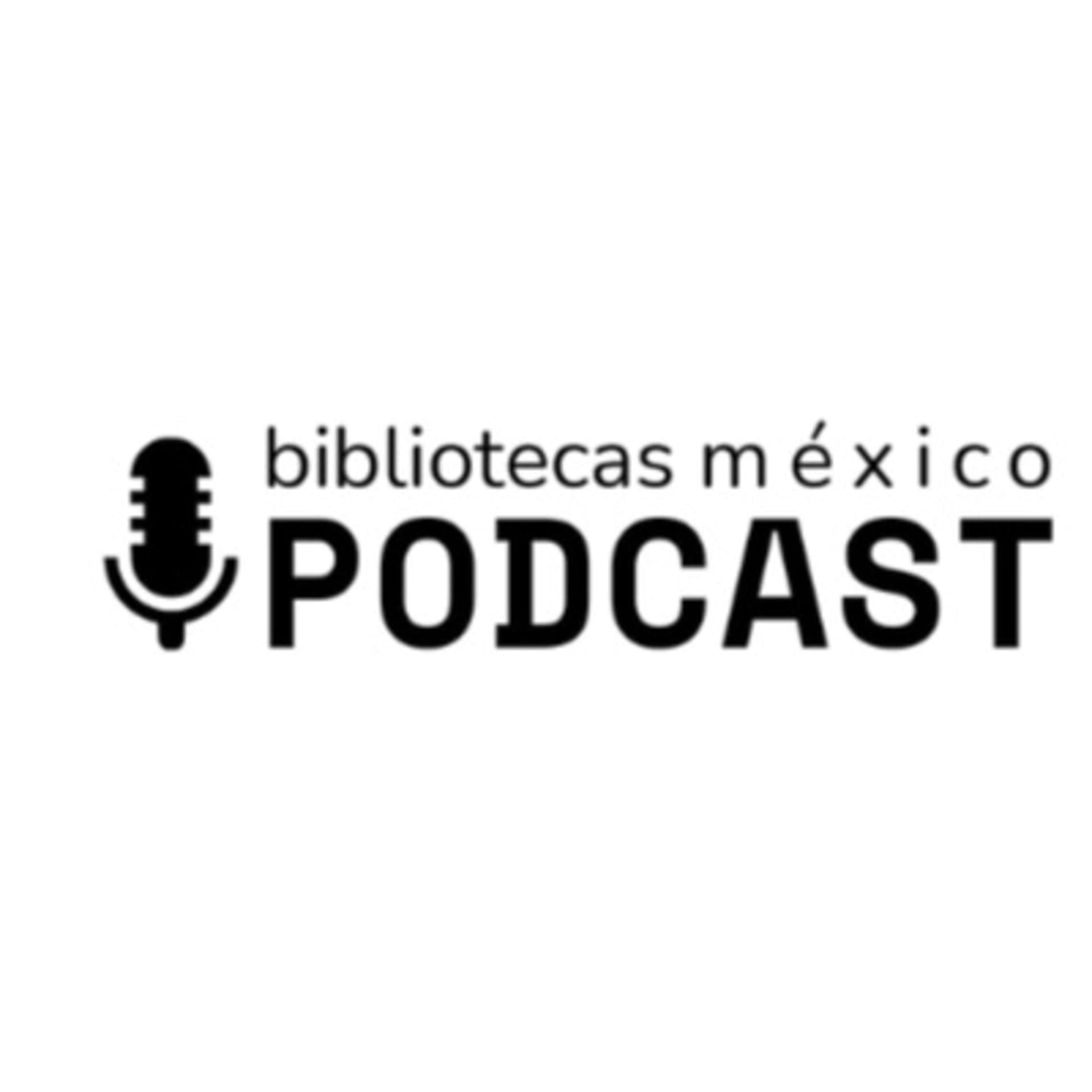 Bibliotecas México Podcast - Podcasts