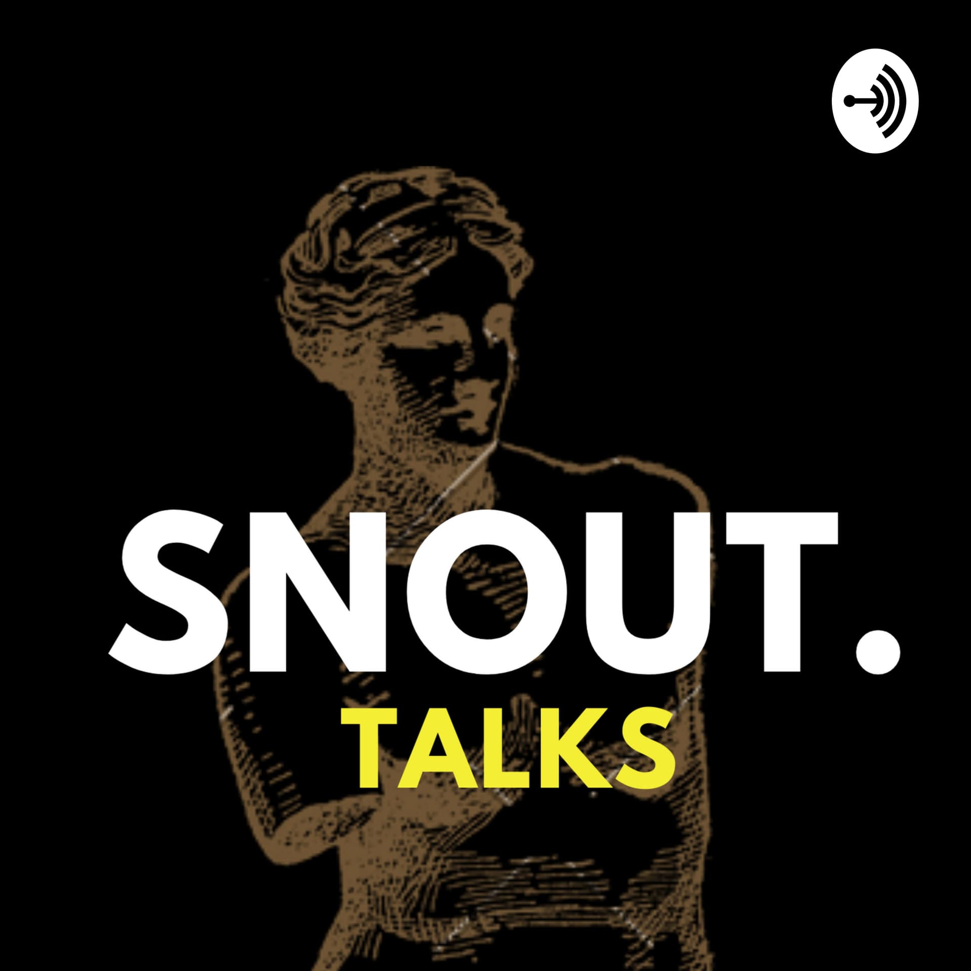 snout. talks - Podcasts