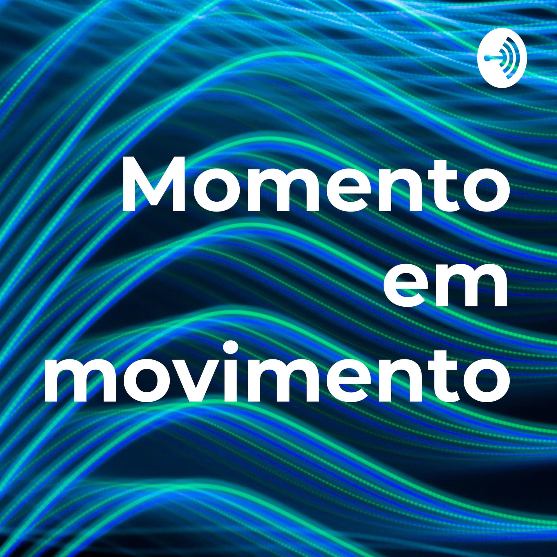 Momento em movimento - Podcasts