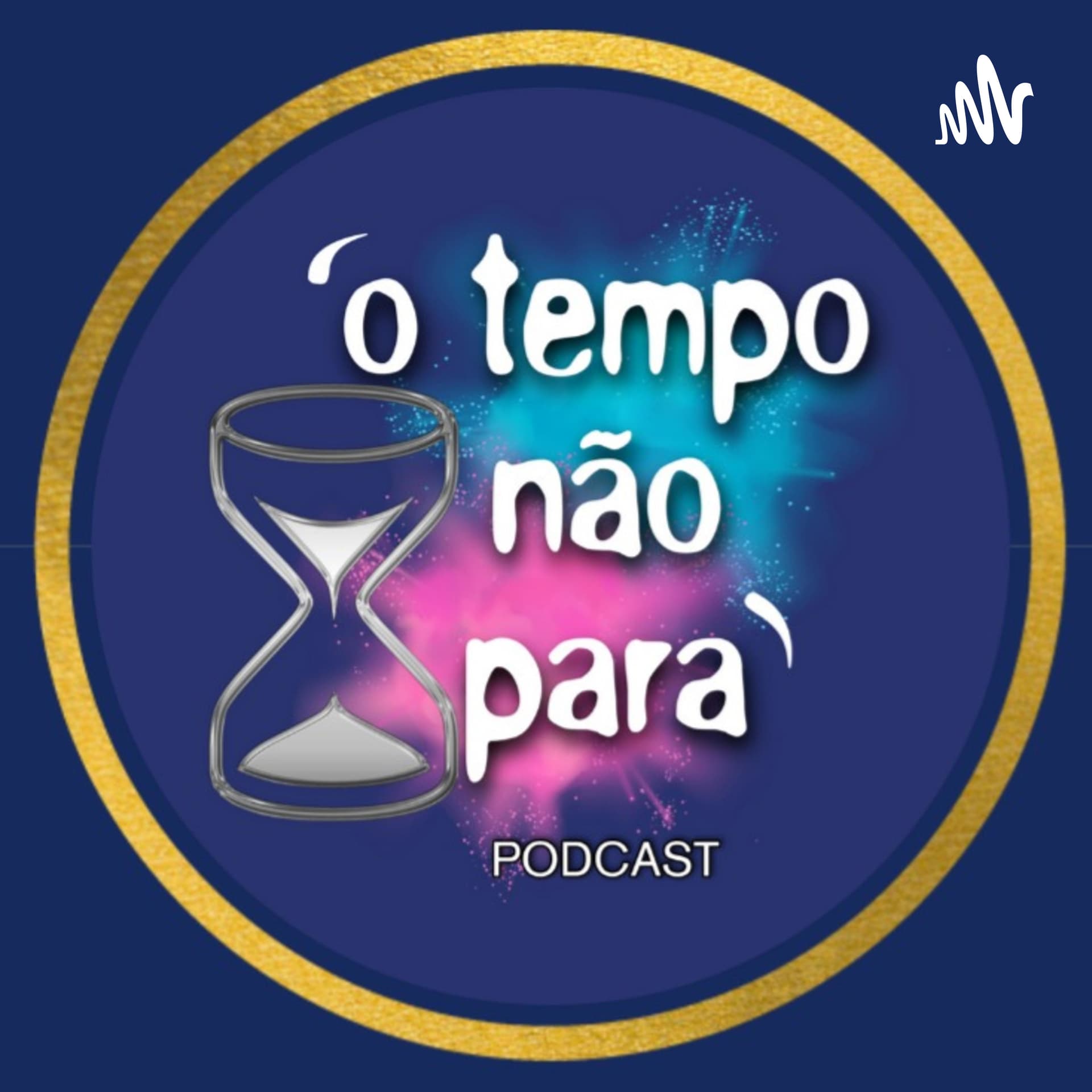 O Tempo Não Para Podcast - Podcasts
