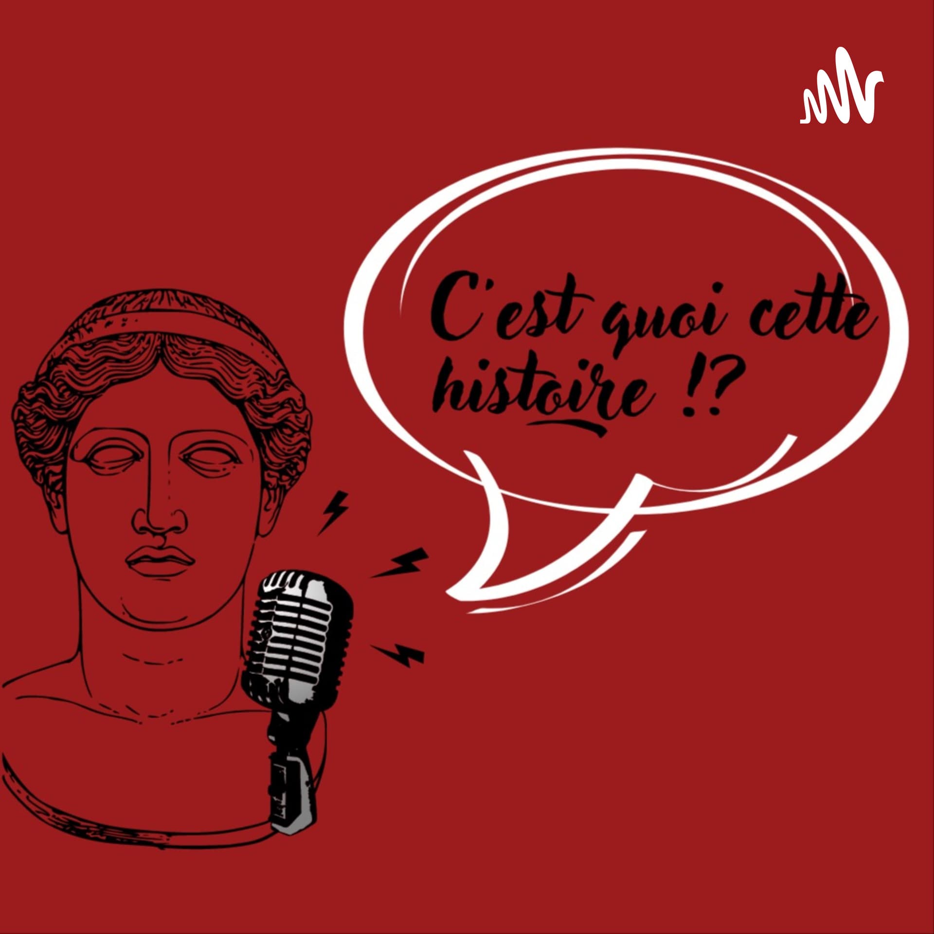C'est quoi cette histoire !? - Podcasts