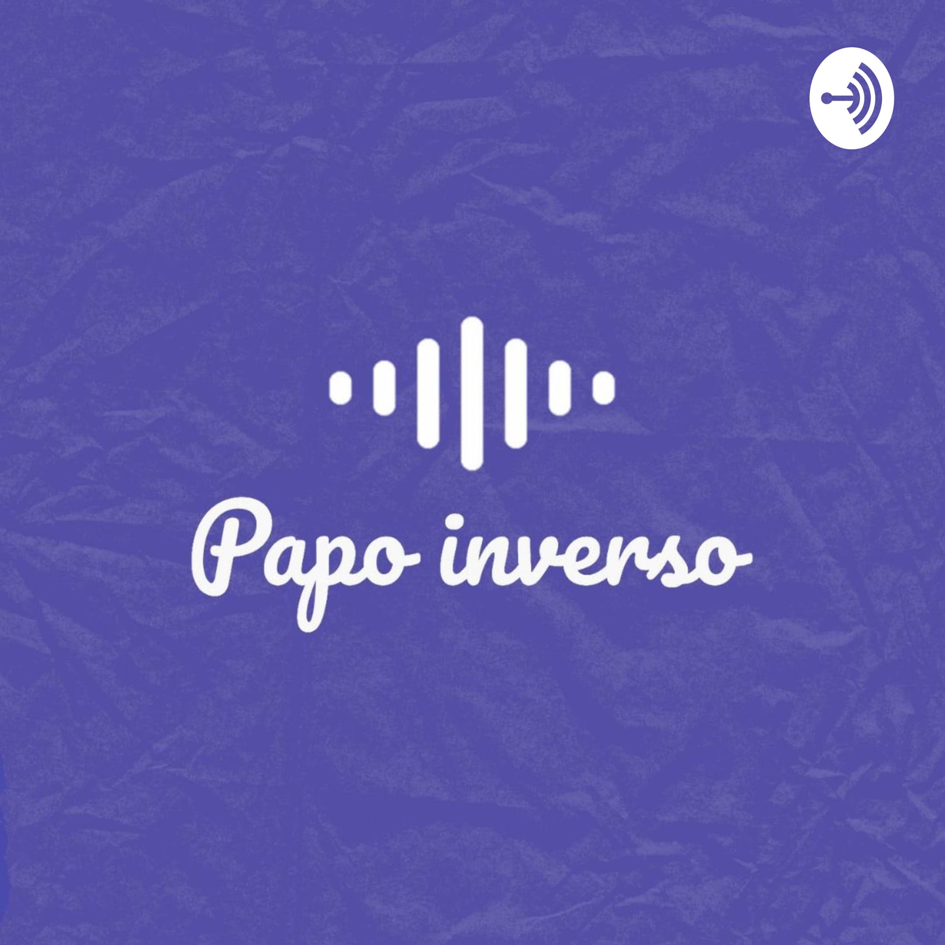 Papo Inverso - Podcasts