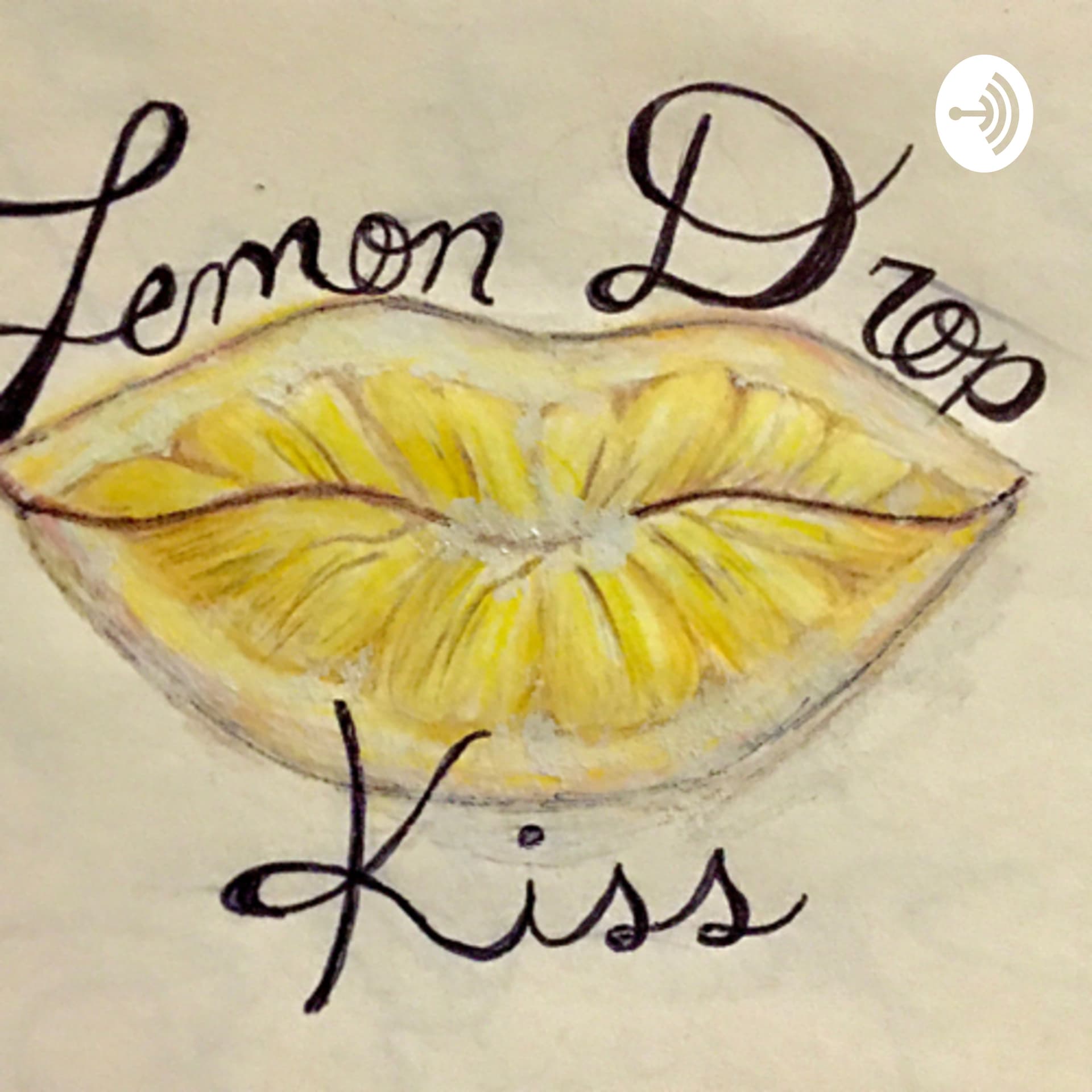 Lemon Drop Kiss - Podcasts
