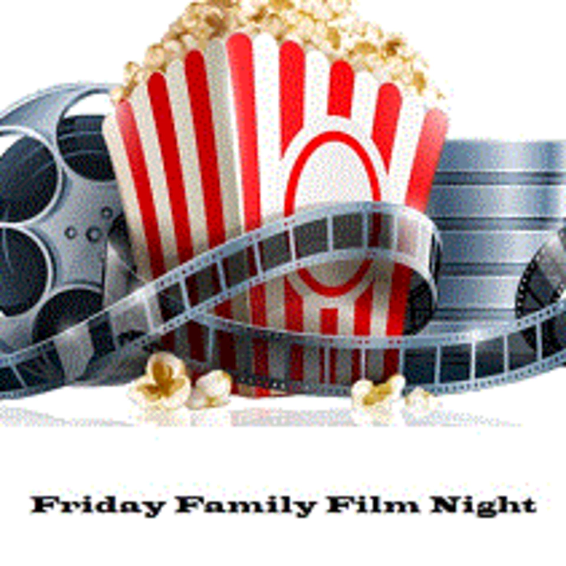 FRIDAY FAMILY FILM NIGHT - Podcasts