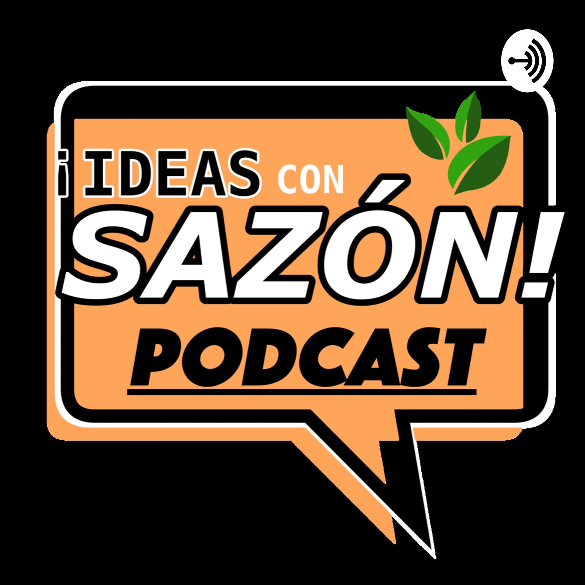 Ideas Con Sazón - Podcasts