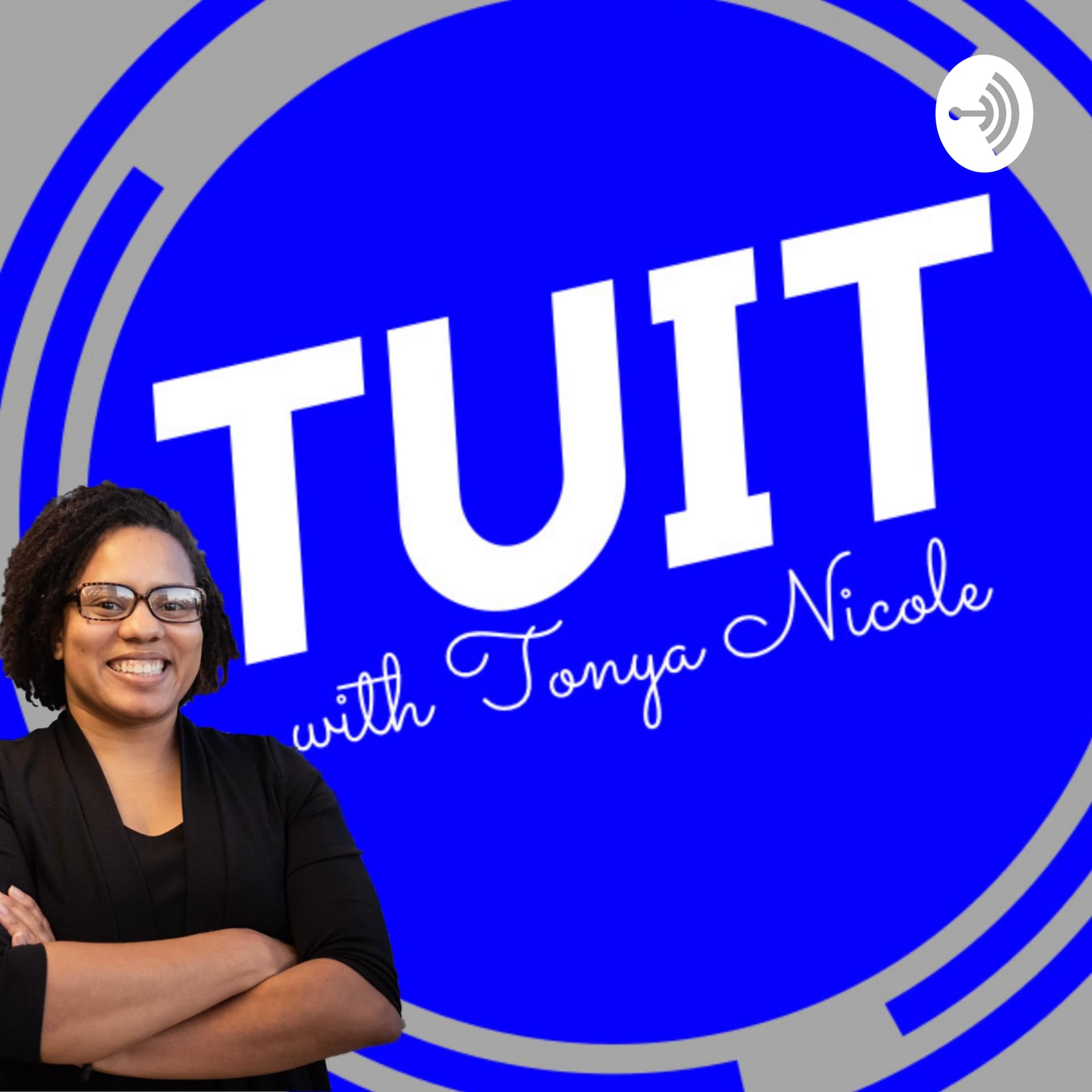 Round TUIT with Tonya Nicole - Podcasts