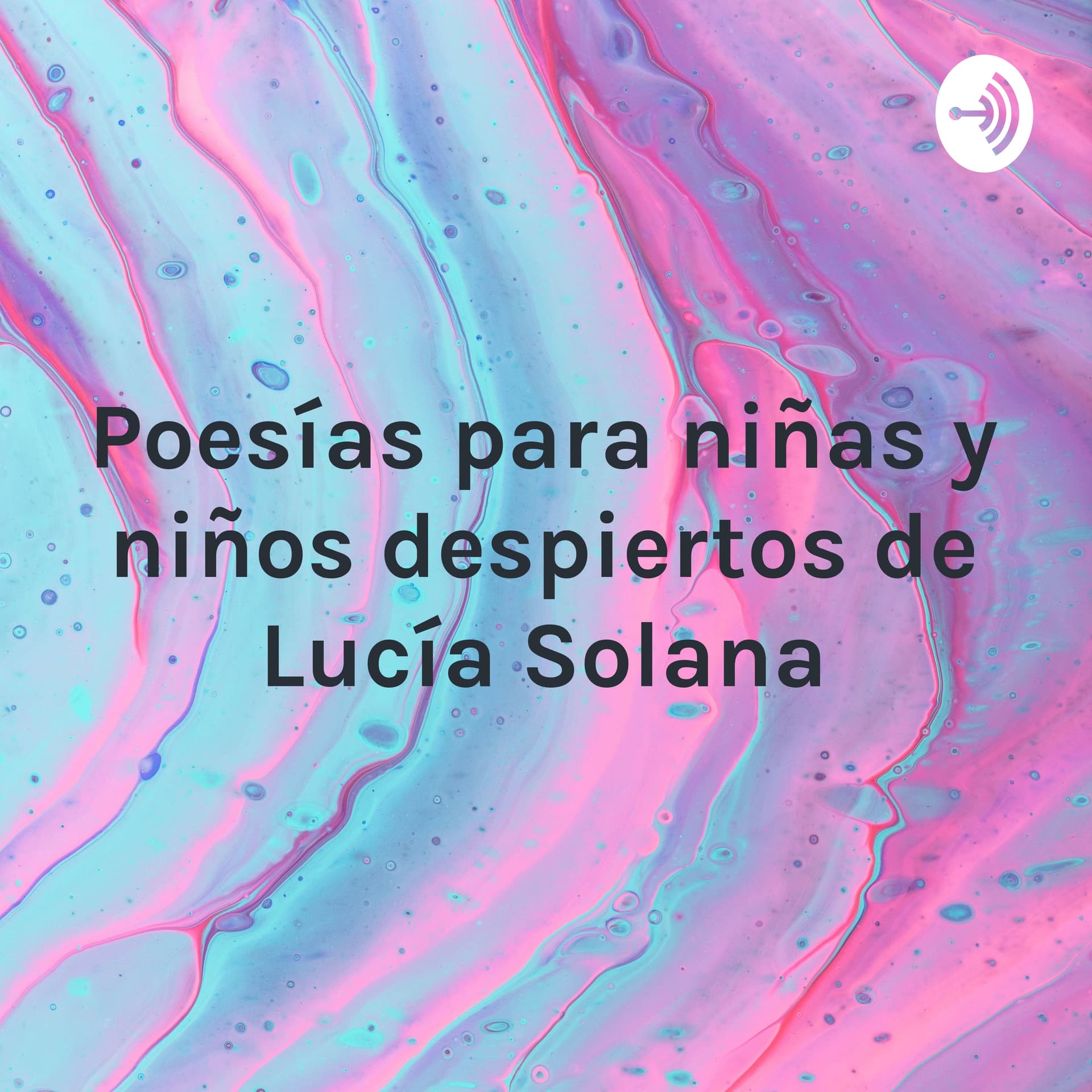 Poesías para niñas y niños despiertos de Lucía Solana - Podcast