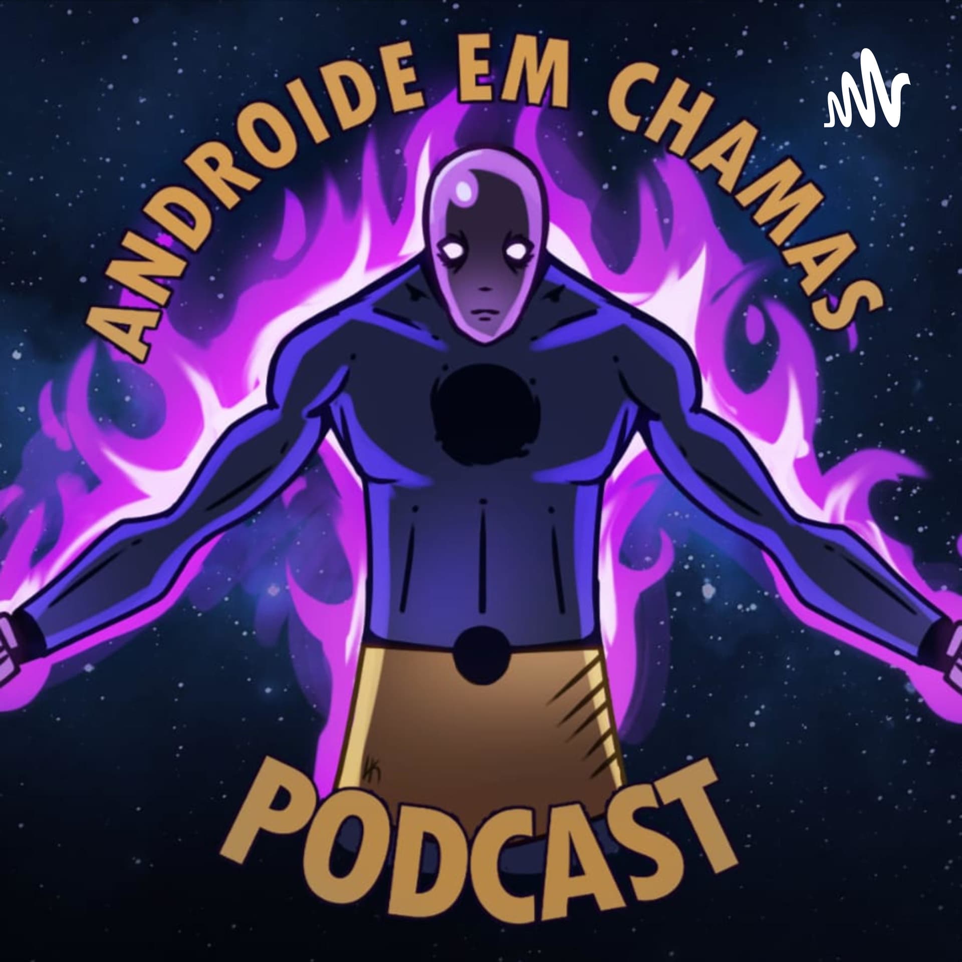 Androide em Chamas - Podcasts