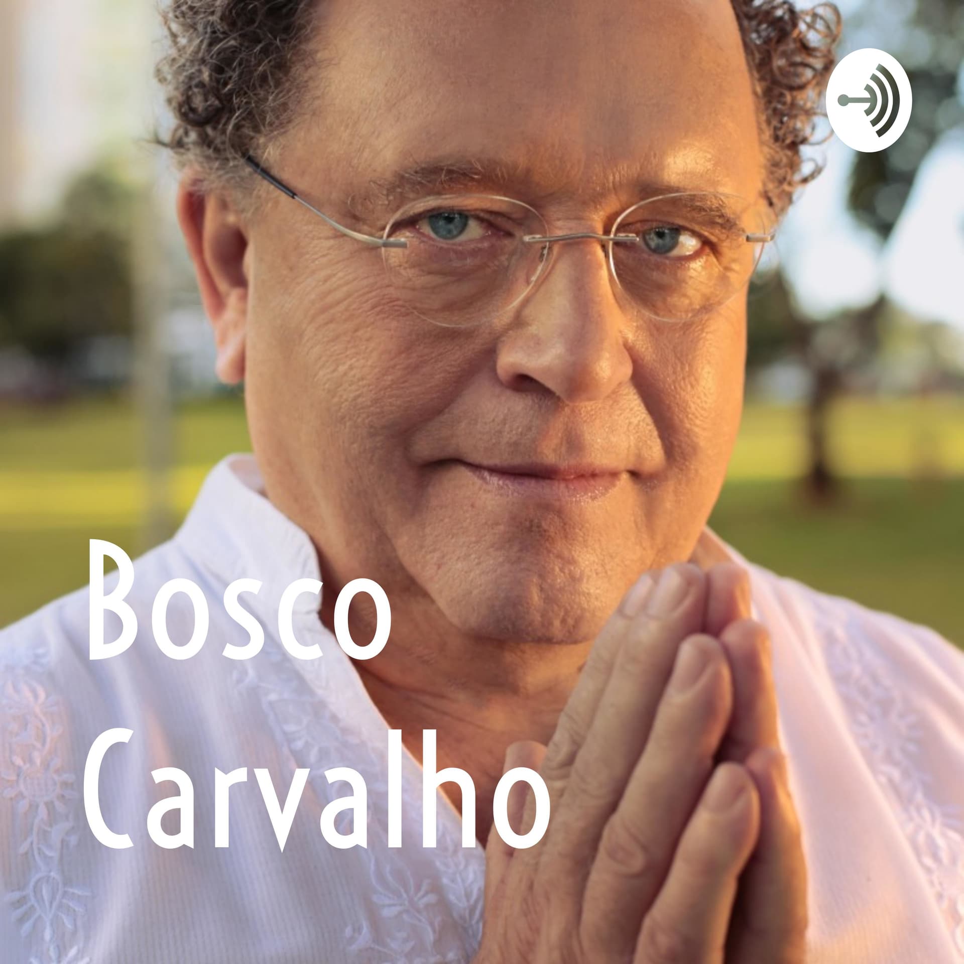 Bosco Carvalho - Podcasts