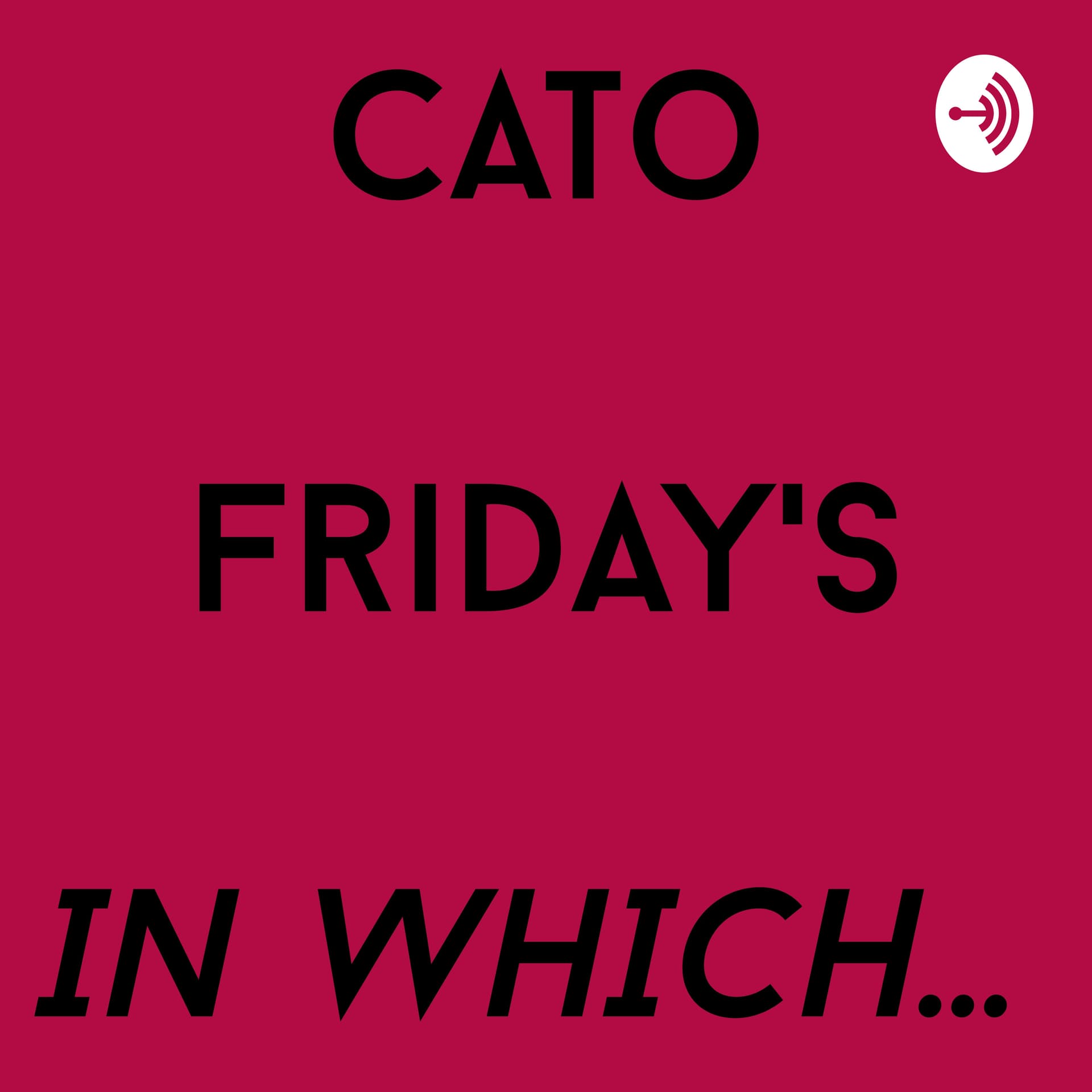 In Which Cato Builds a World - Podcasts