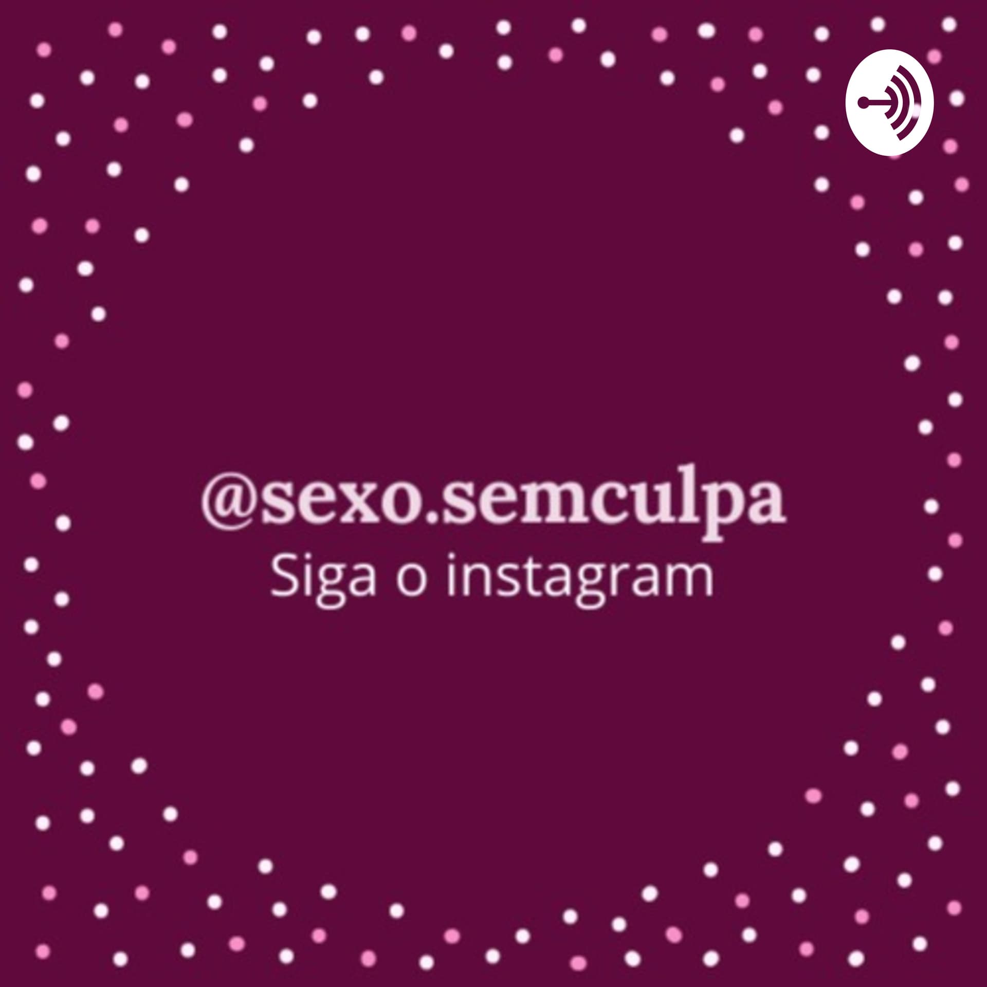 Sexo sem Culpa - Podcasts