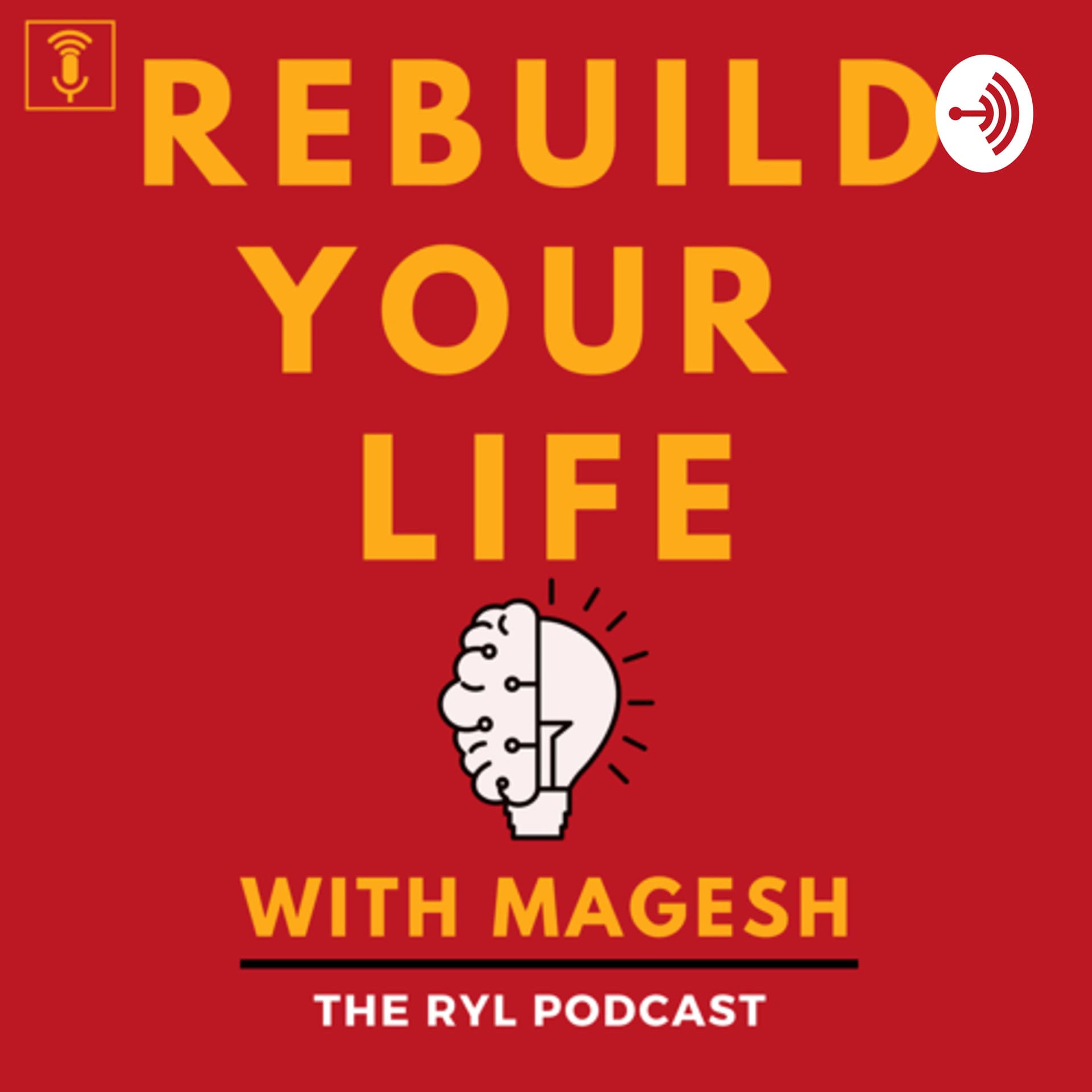 Rebuild Your Life with Magesh - Podcasts