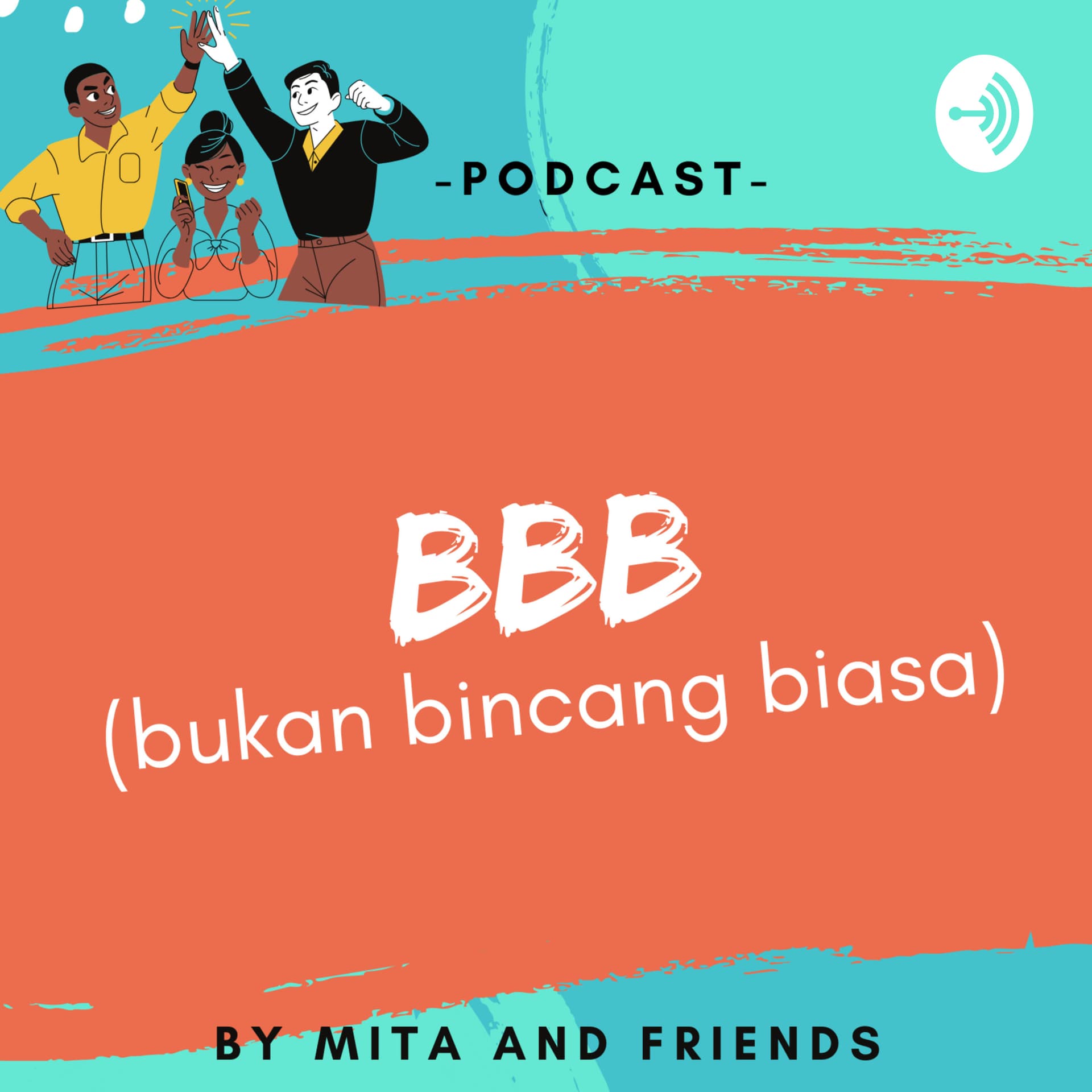 BBB - (Bukan Bincang Biasa) - Podcasts