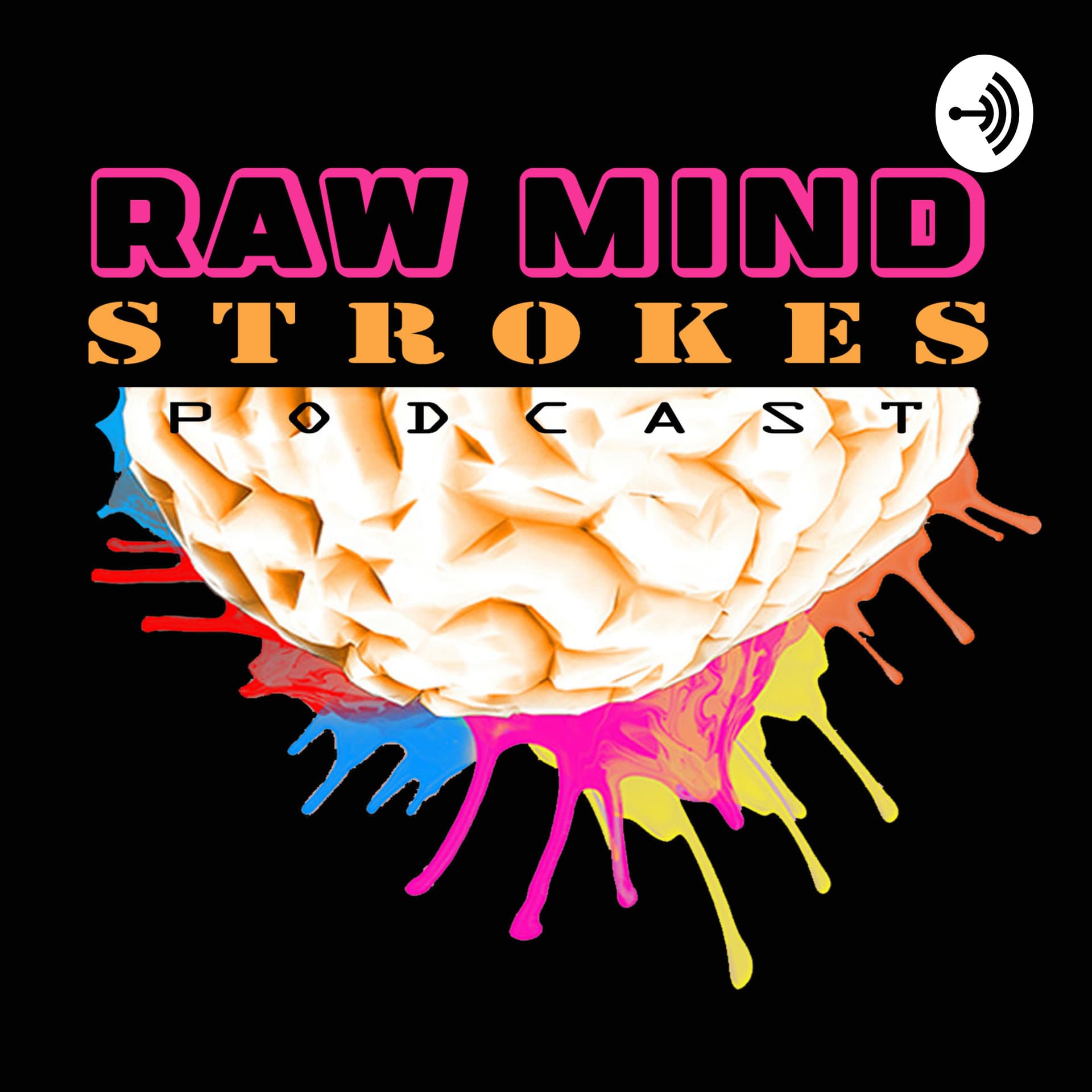 The Raw Mind Strokes Podcast - Podcasts