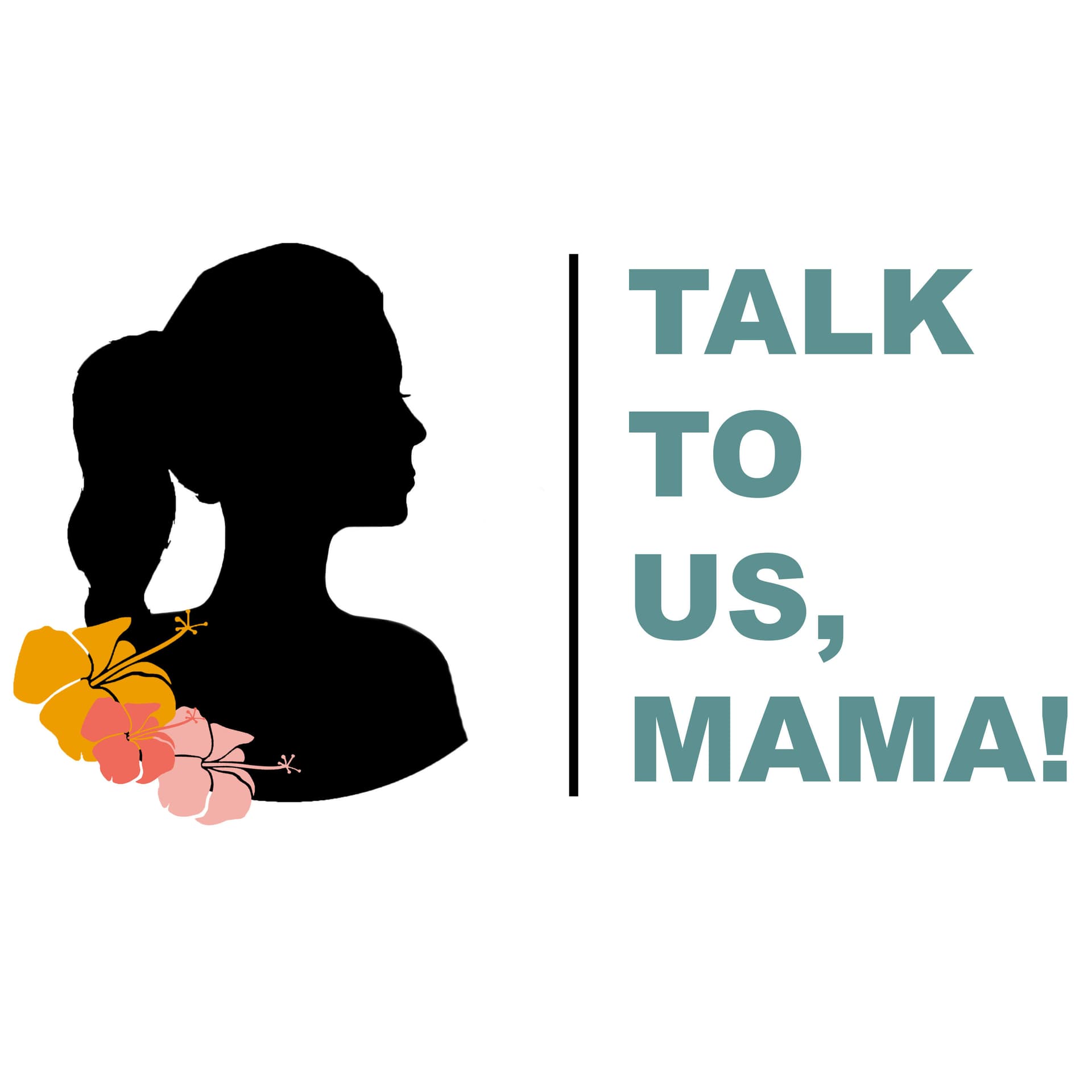 Talk To Us, Mama! - Podcasts