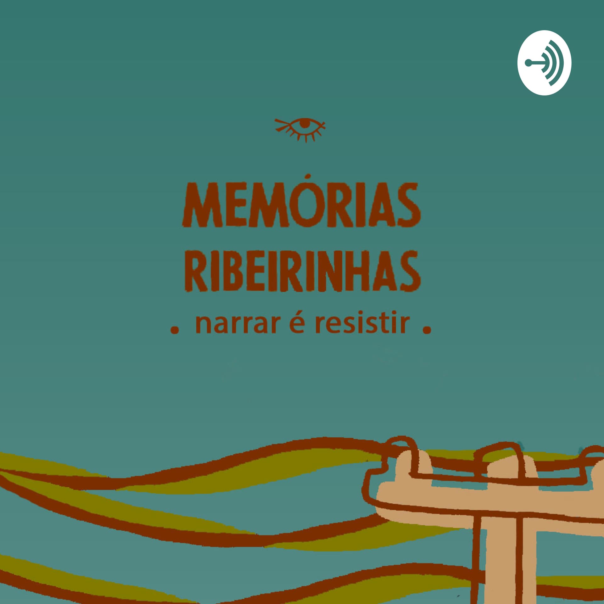 Narrar é Resistir: Memórias Ribeirinhas - Podcasts