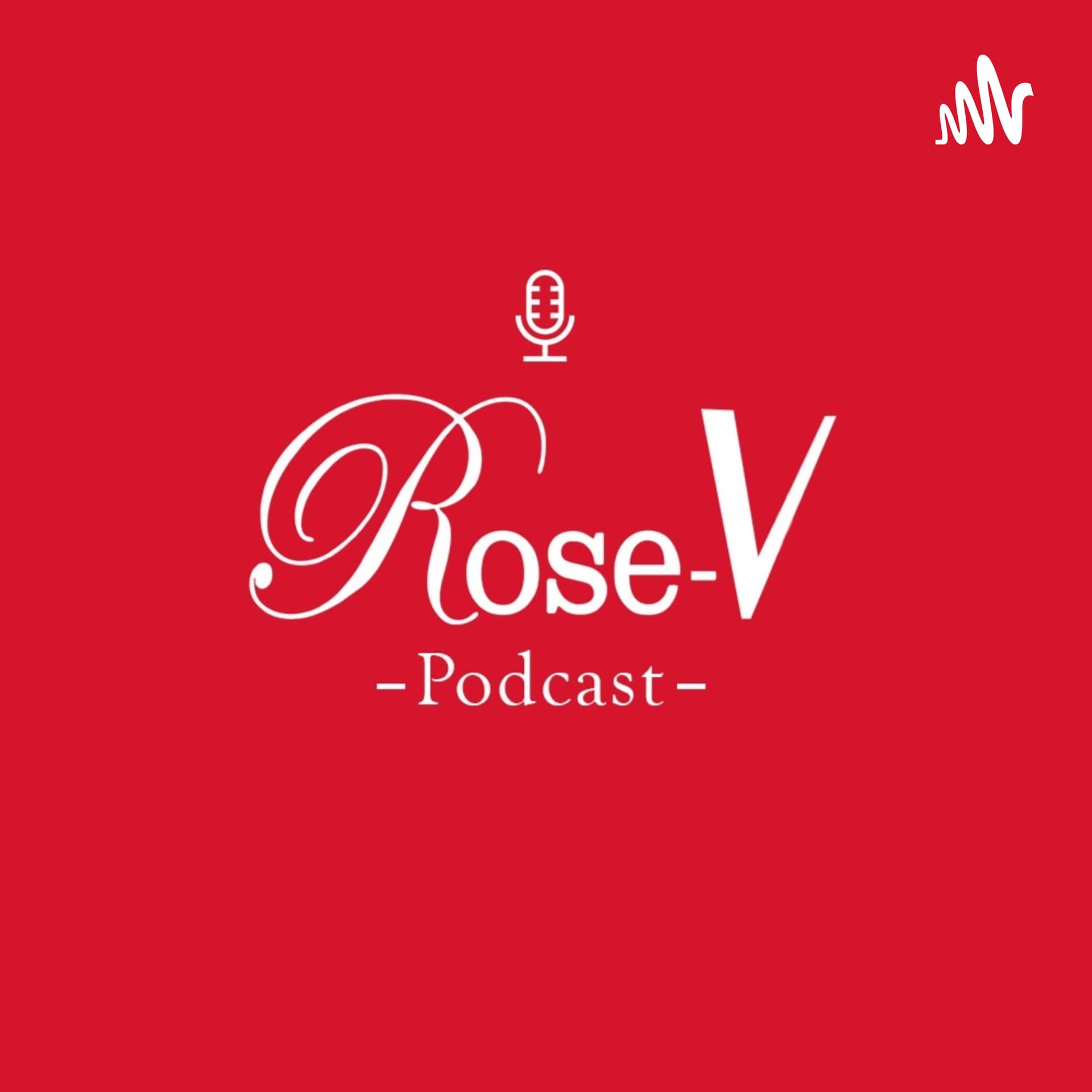 Rose V Official - Podcasts