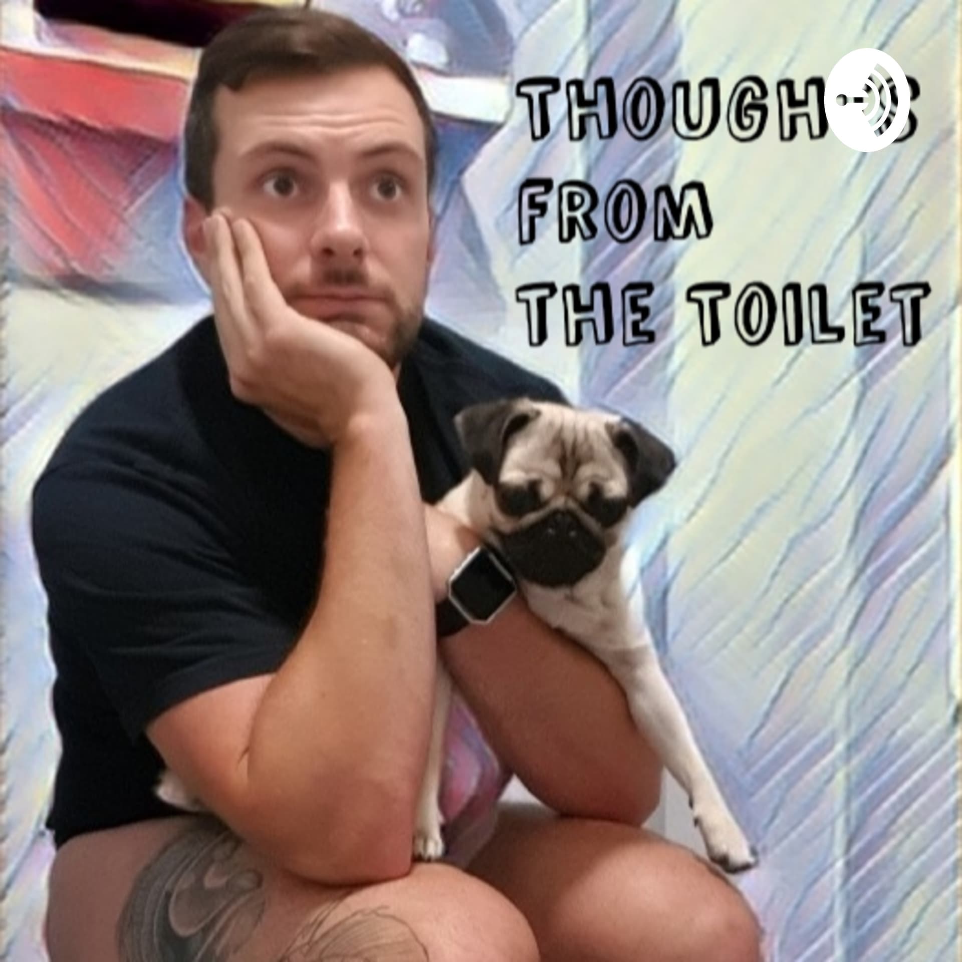 Thoughts from the Toilet - Podcasts