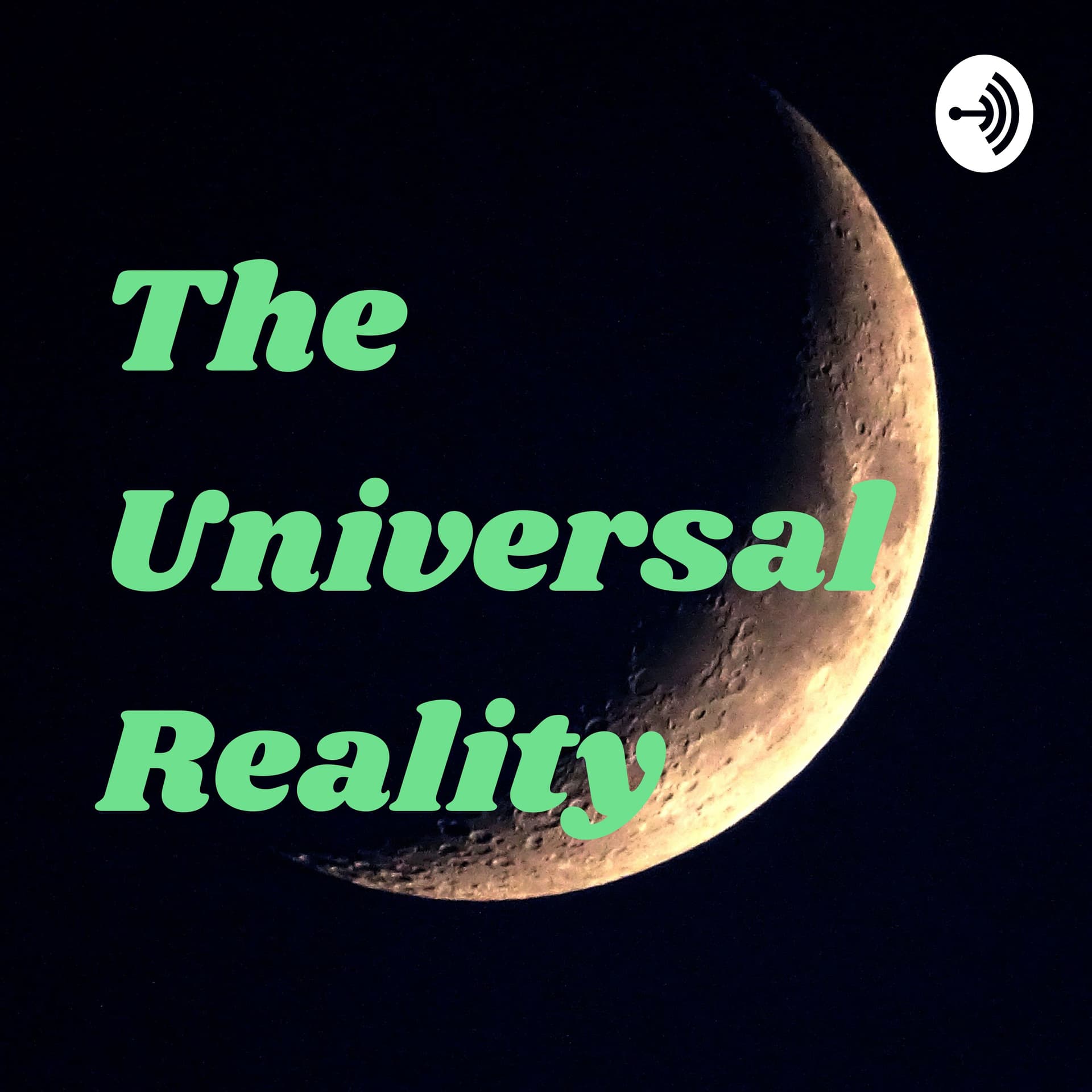 The Universal Reality - Podcasts