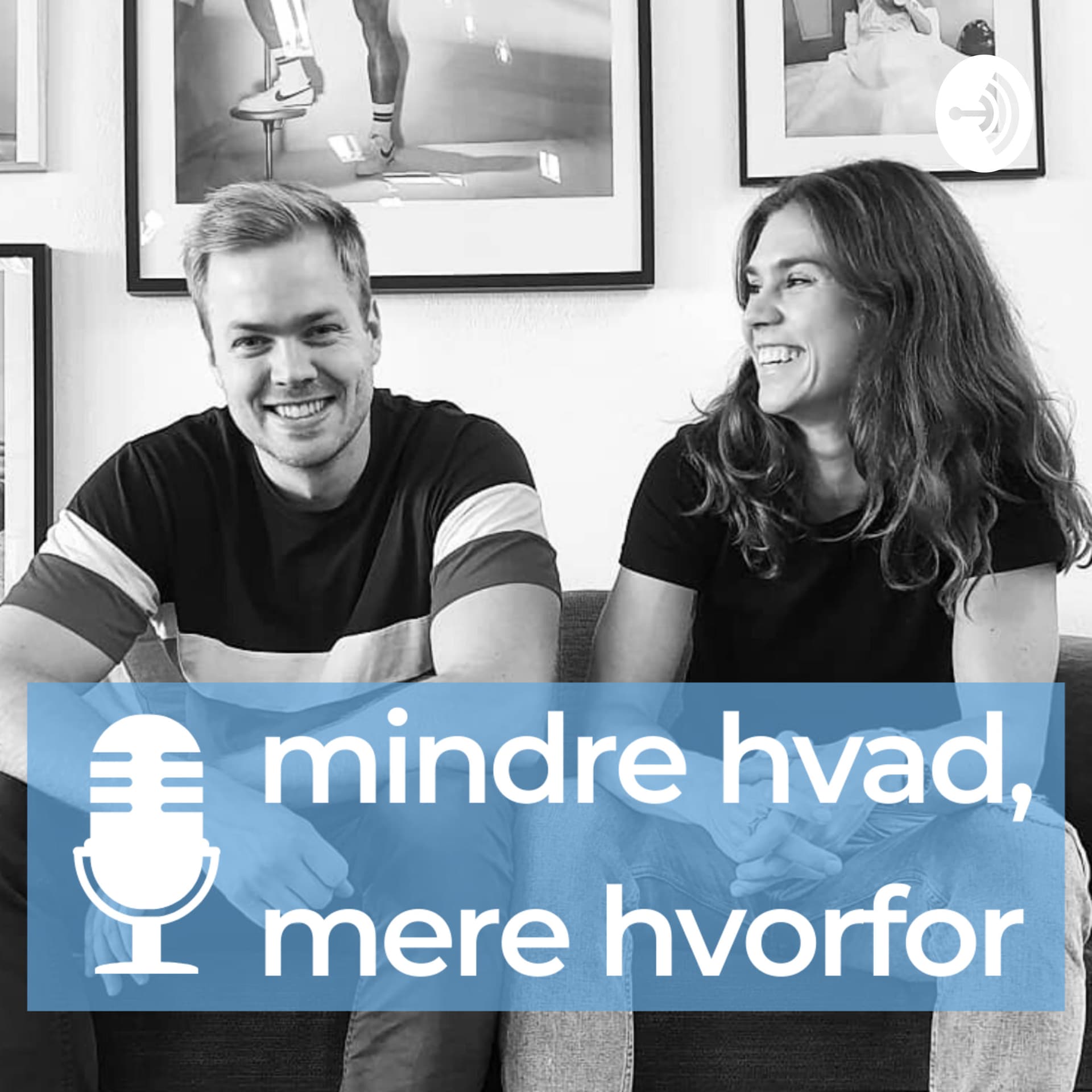 Mindre hvad, mere hvorfor - Podcasty