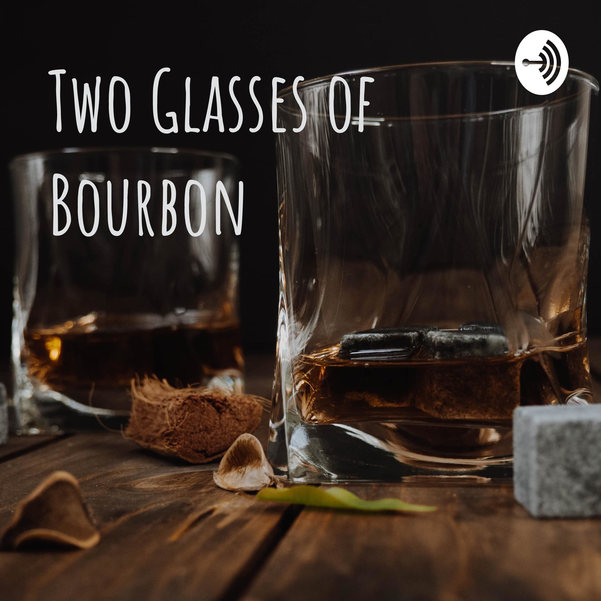 Two Glasses of Bourbon - Podcasts