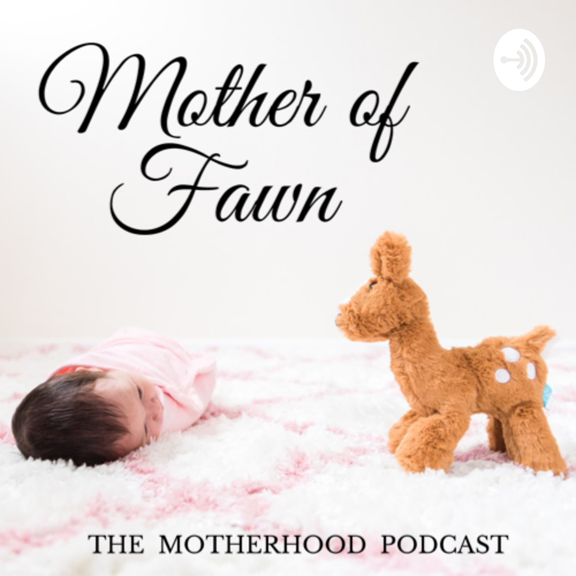 Mother of Fawn - Podcasts