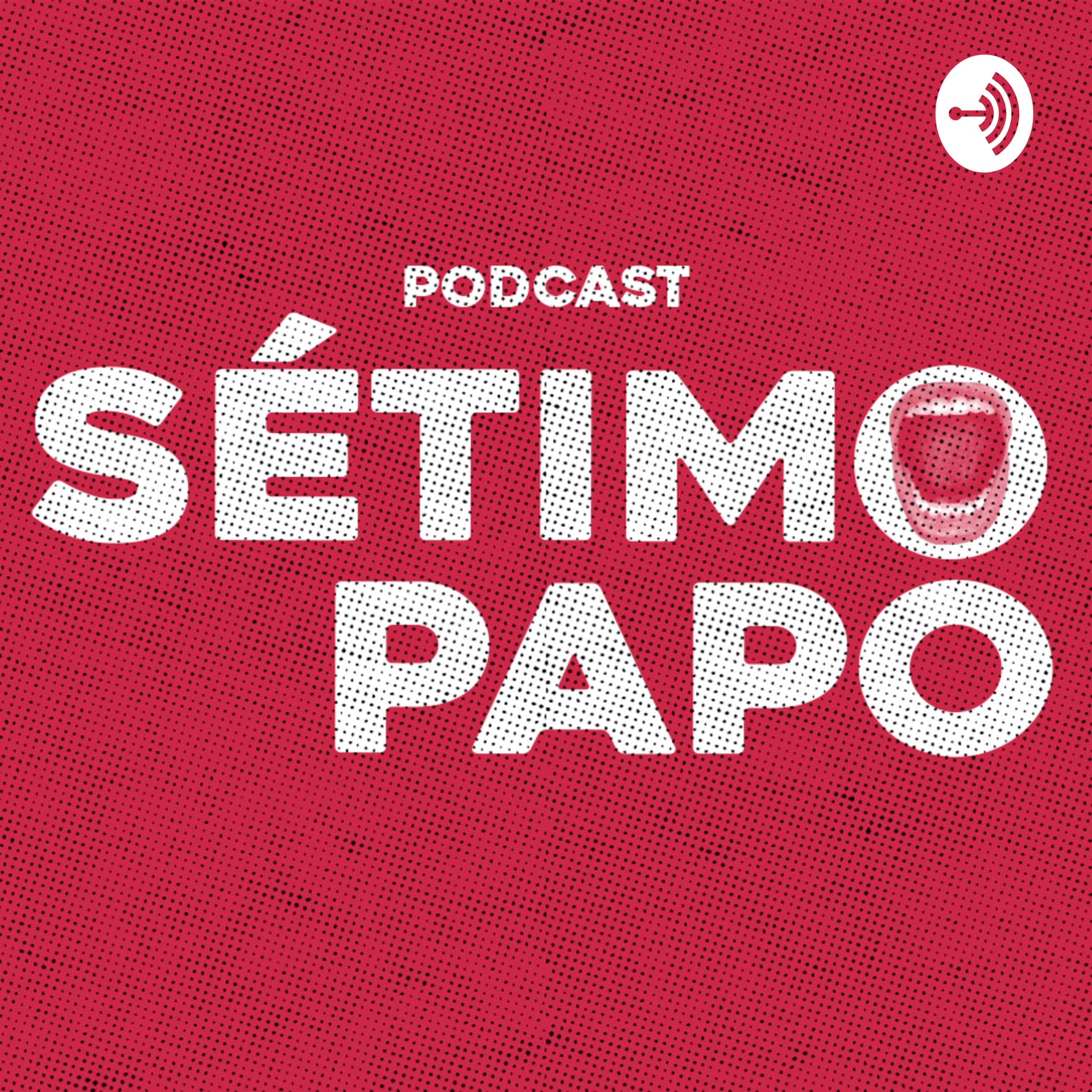 Sétimo Papo - Podcasts