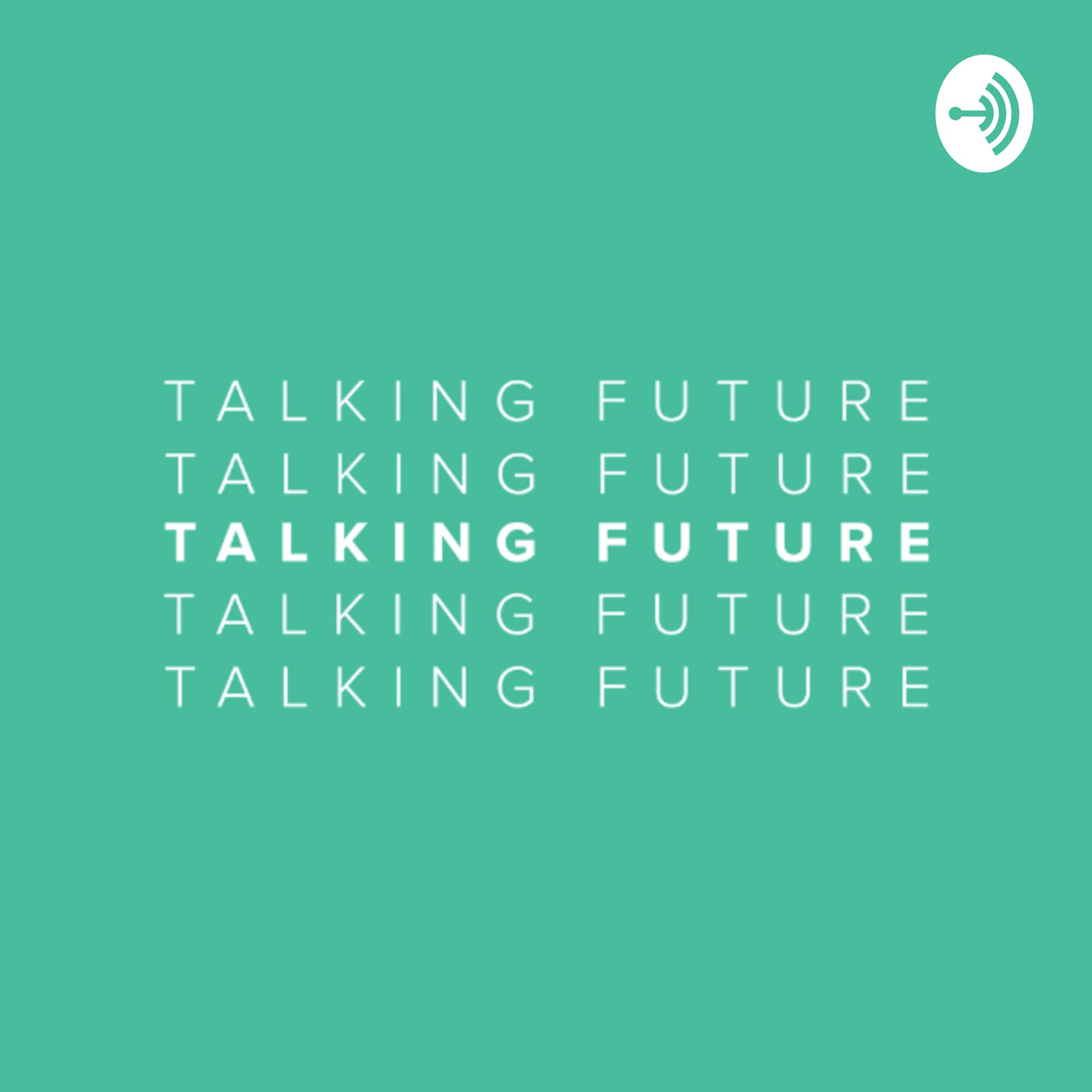Talking Future - Podcasts